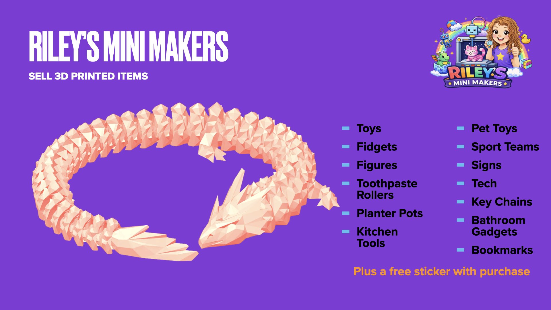 Purple background with white and colorful text, showcasing a 3D pink geometric dragon figurine, and a list of items for sale including Toys, Fidgets, Figures, Toothpaste Rollers, Planter Pots, Kitchen Tools, Pet Toys, Sport Teams, Signs, Tech, Key Chains, Bathroom Gadgets, Bookmarks, with a note about a free sticker with purchase. Top right corner features a logo with a girl, animals, and toys.