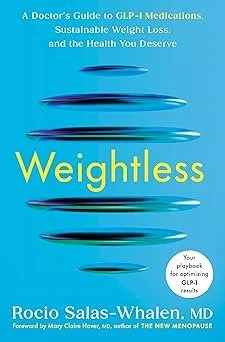 Book cover titled 'Weightless: A Doctor's Guide to GLP-1 Medications, Sustainable Weight Loss, and the Health You Deserve' by Rocio Salas-Whalen, MD, with a foreword by Mary Claire Haver, MD. The cover has a blue background with horizontal blue and black lines.