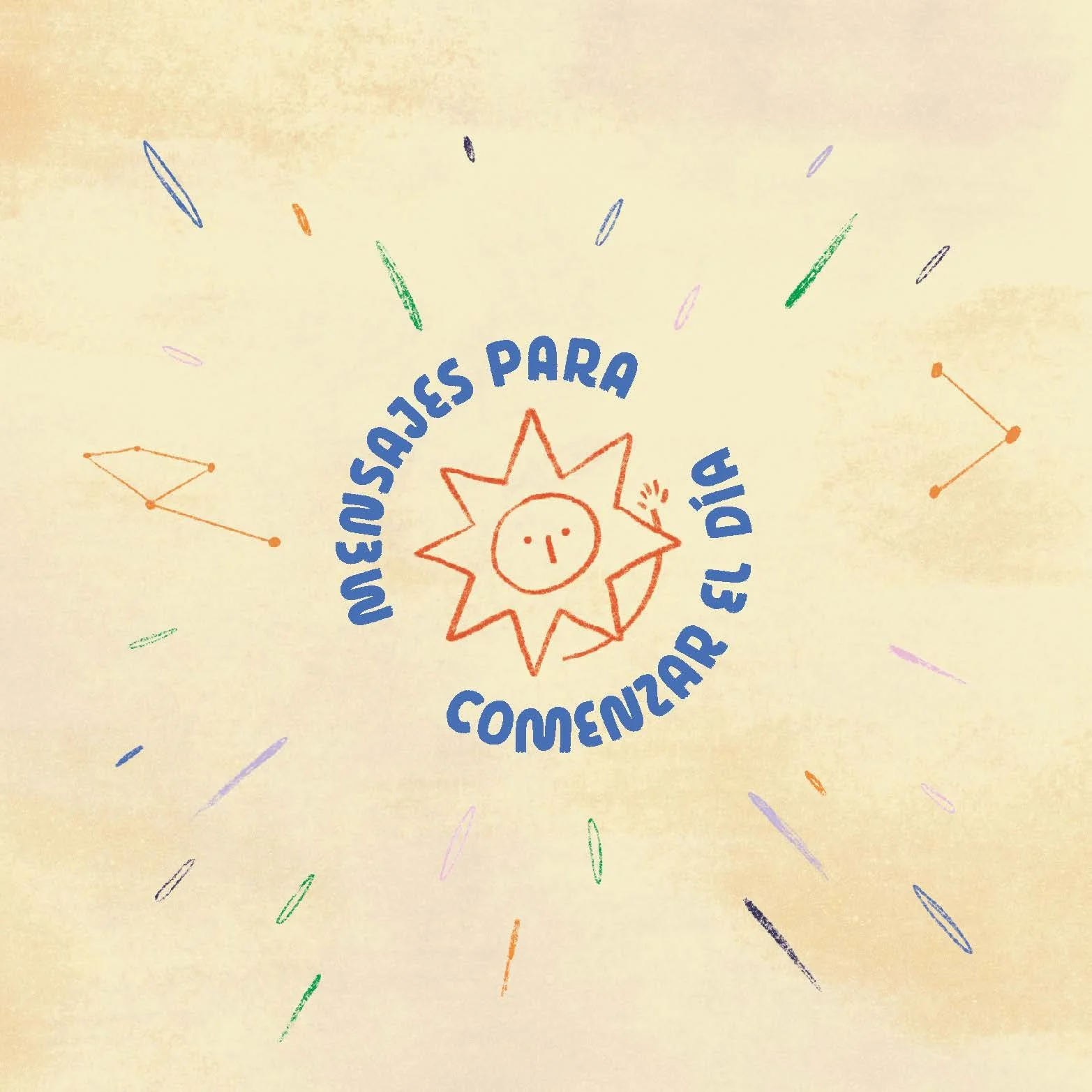 Dibujo de un sol con rostro, rodeado de confeti de diferentes colores, con la frase en letras azules 'Mensaje para comenzar el día'