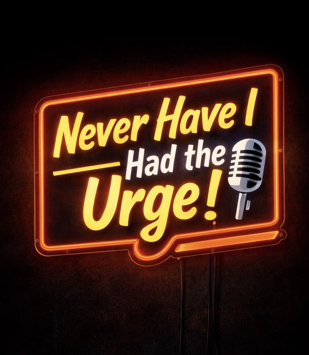 Never Have I Had the Urge podcast logo featuring a vintage microphone and neon-style sign