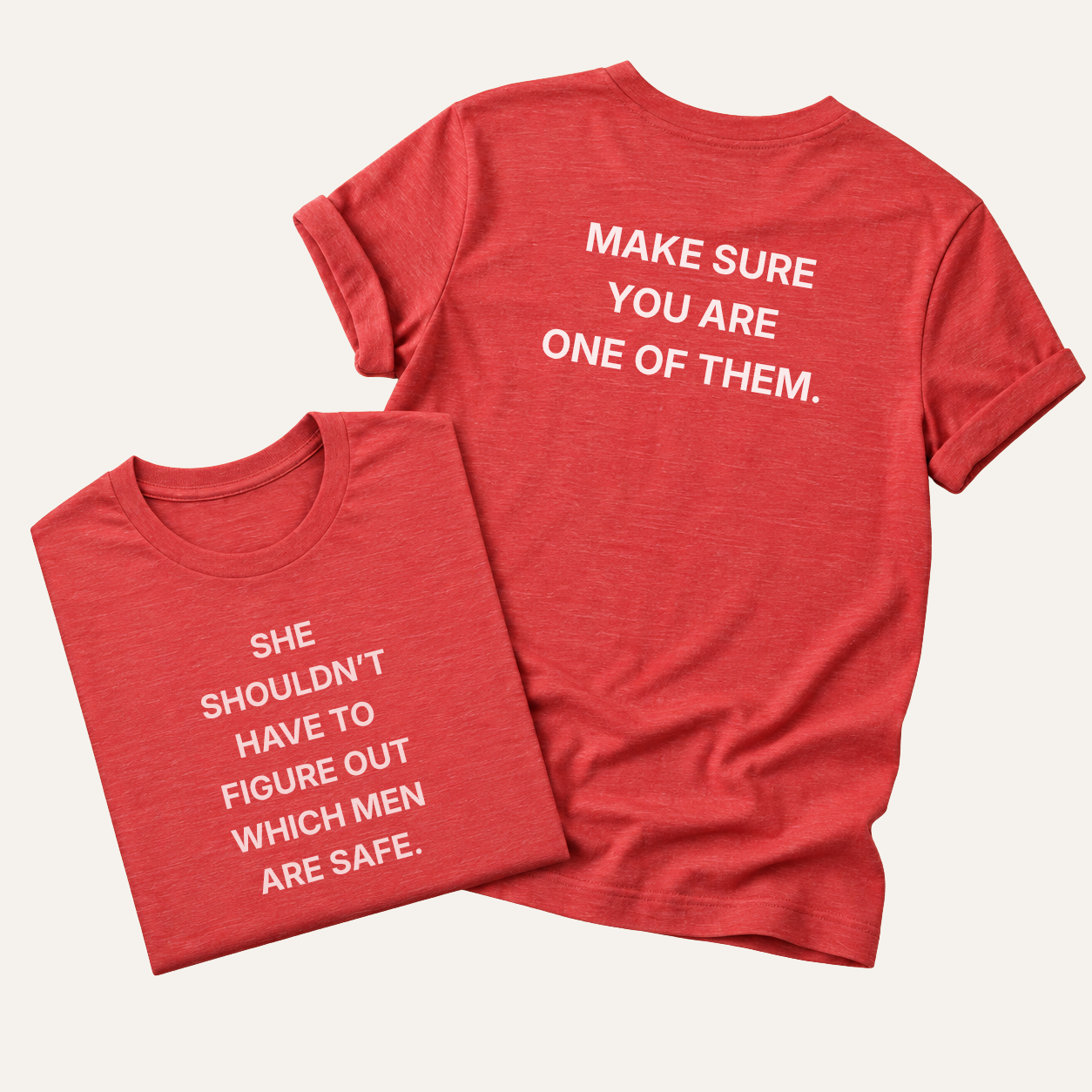 red she shouldn't have to figure out which men are safe. t-shirt, front and back