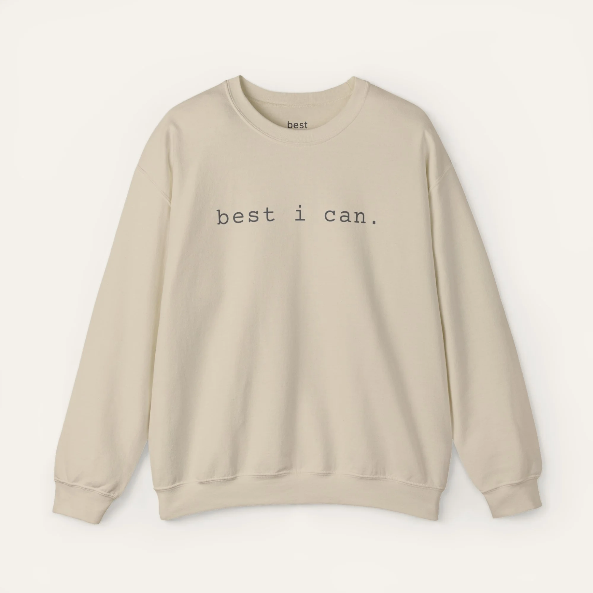 best i can. | sweatshirt
