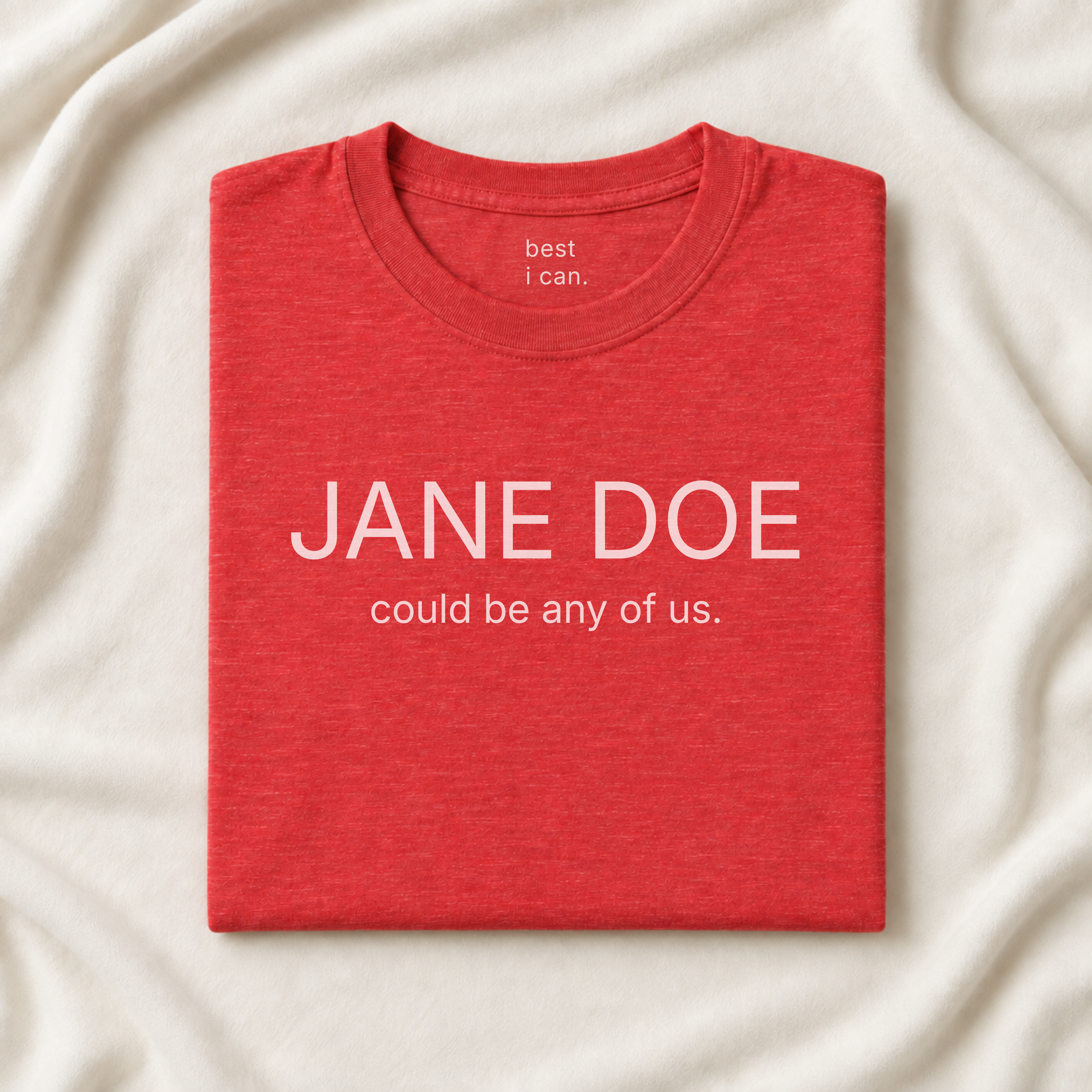 jane doe | could be any of us. | t-shirt