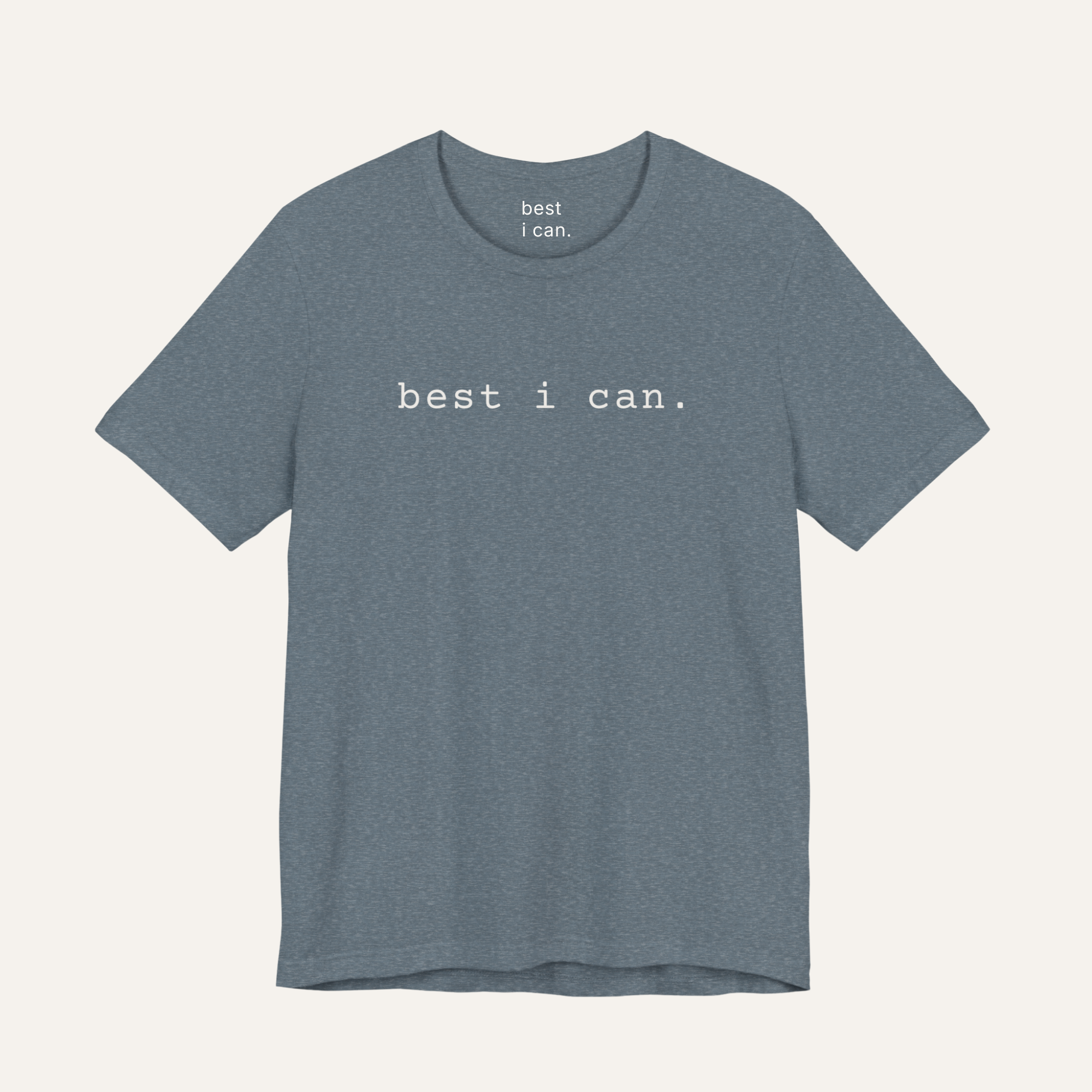 best i can. | t-shirt