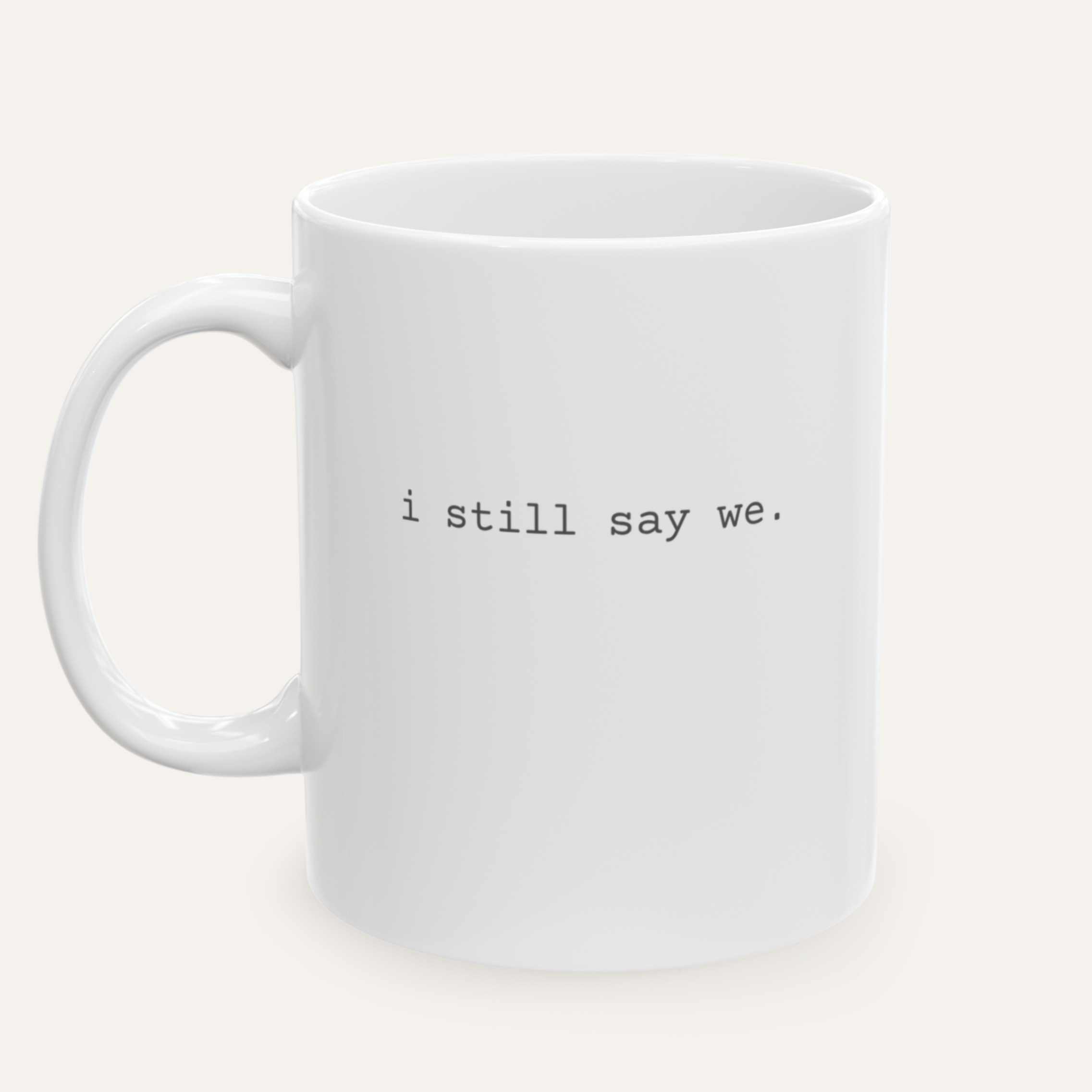 widowing™. mug | i still say we. | white