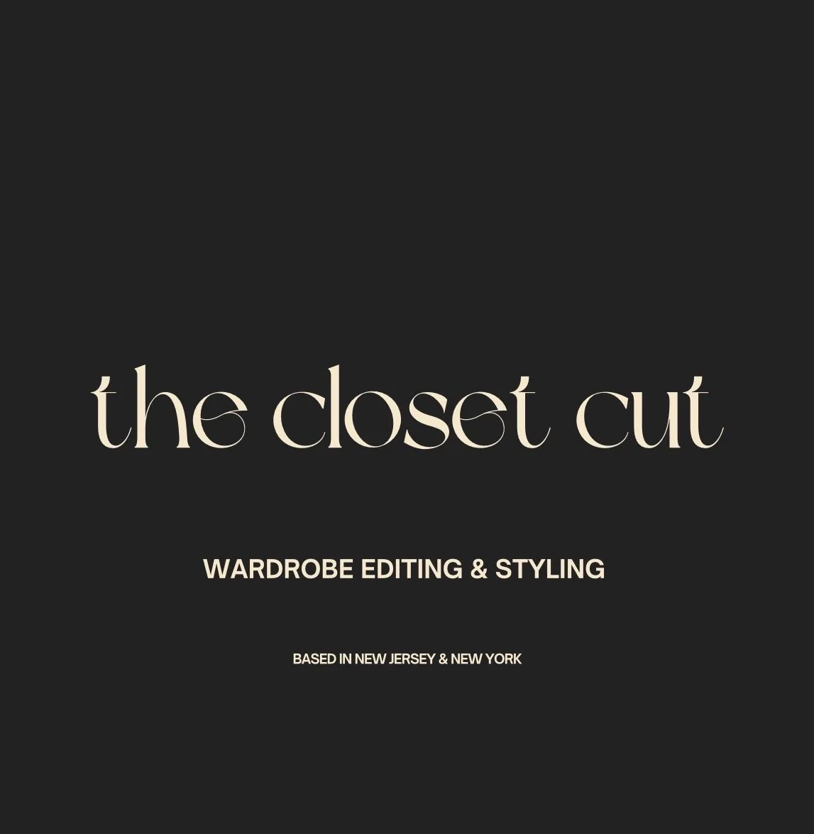Black square with beige text that says "the closet cut" and smaller text below that says "WARDROBE EDITING & STYLING" and "BASED IN NEW JERSEY & NEW YORK".
