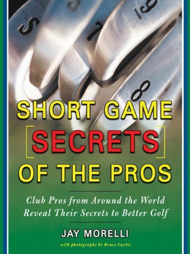 Book cover titled 'Short Game Secrets of the Pros' by Jay Morelli, with a background of golf clubs.
