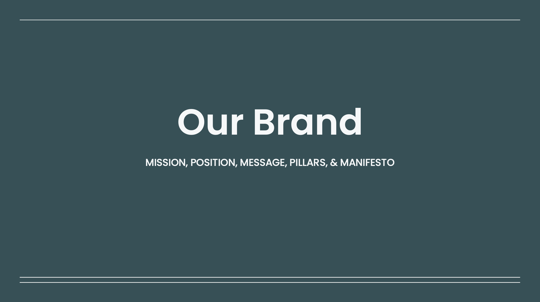 Slide titled 'Our Brand' with subtitle 'Mission, Position, Message, Pillars, & Manifesto' on a teal background.