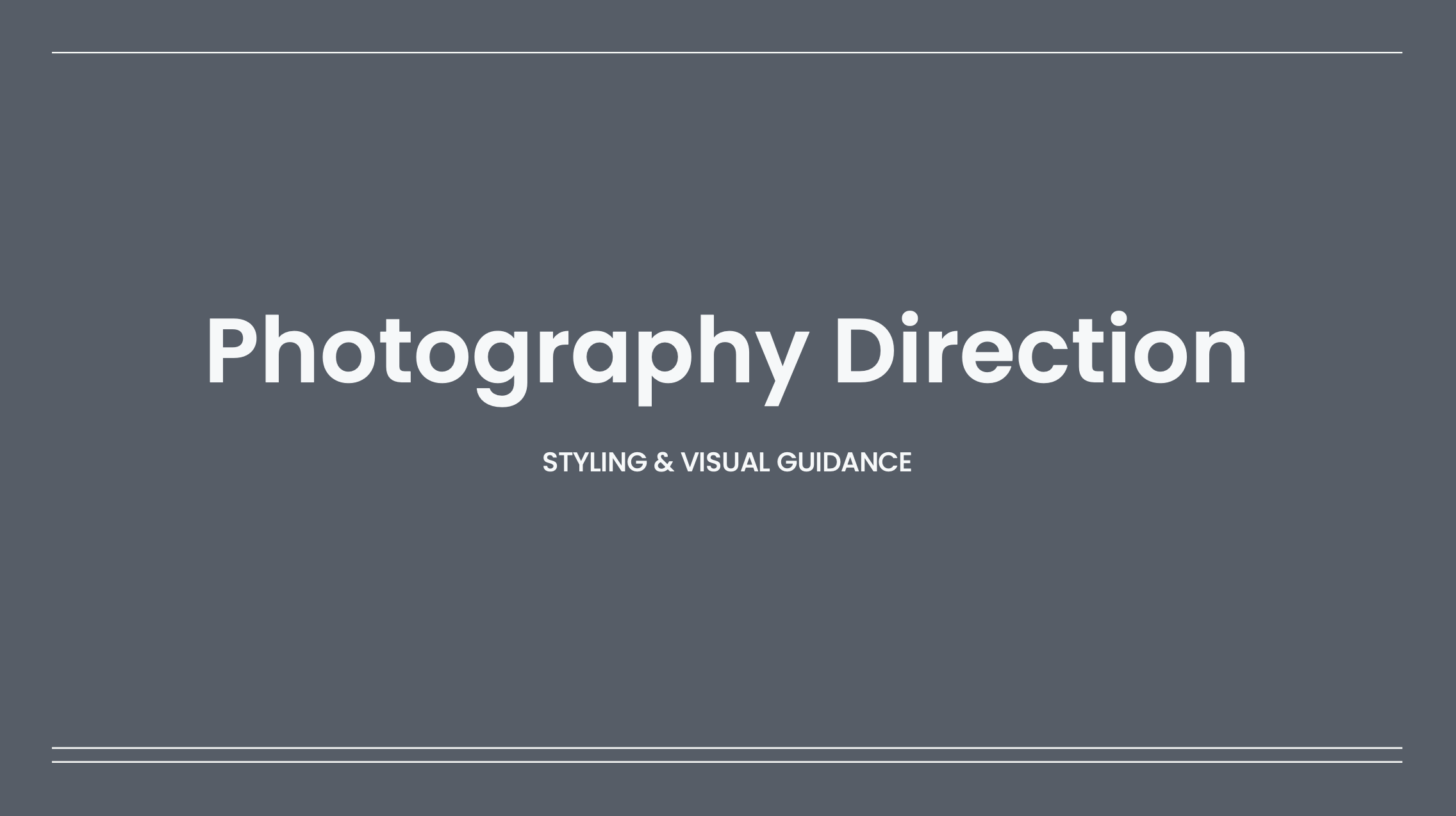 Cover slide titled 'Photography Direction' with subtitle 'Styling & Visual Guidance' on a dark grey background.