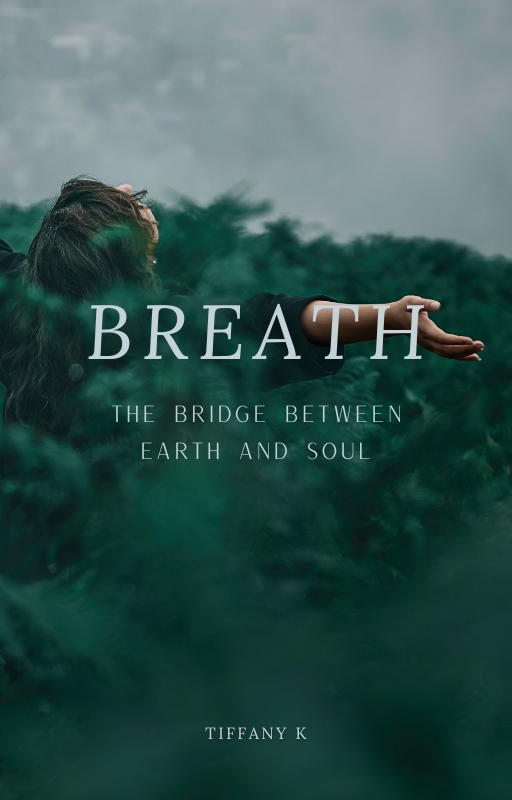 Breath: The Bridge Between Earth and Soul