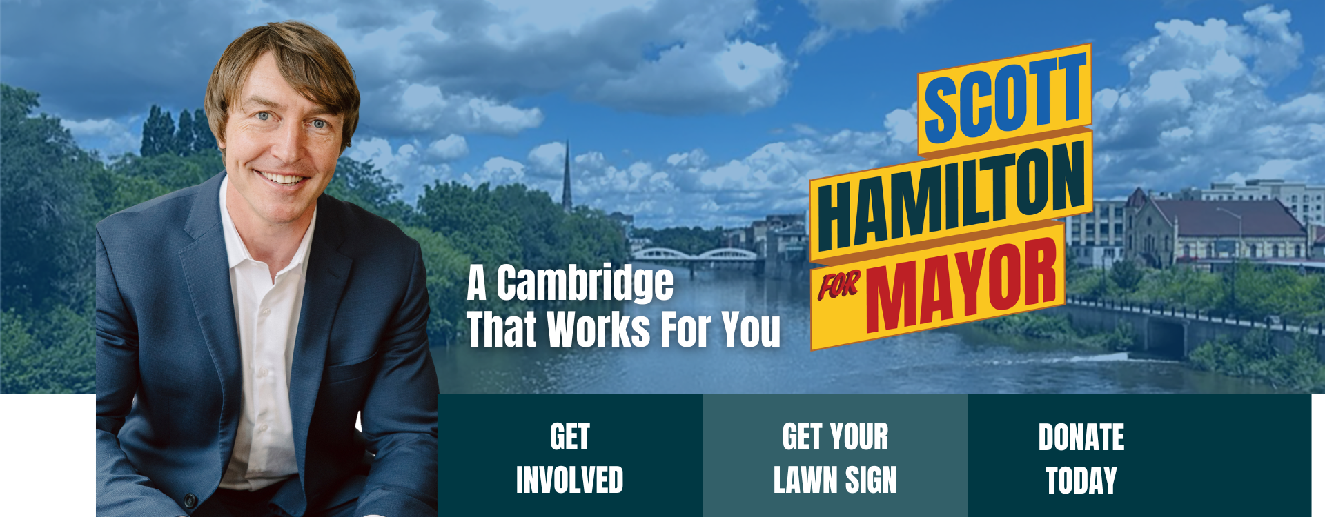 Header with an image of Scott smiling, a "Scott Hamilton For Mayor" logo, and slogan "A Cambridge That Works For You" overlaid on an image of downtown Cambridge. Buttons below linking to "Get Involved" "Get Your Lawn Sign" and "Donate Today"