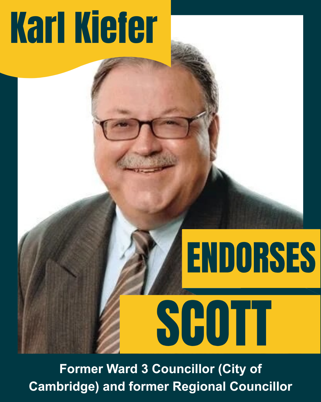 Poster endorsing Karl Kiefer, a man with glasses, a suit, and a striped tie, smiling. Text highlights his name and his former roles as Ward 3 Councillor in Cambridge and Regional Councillor.