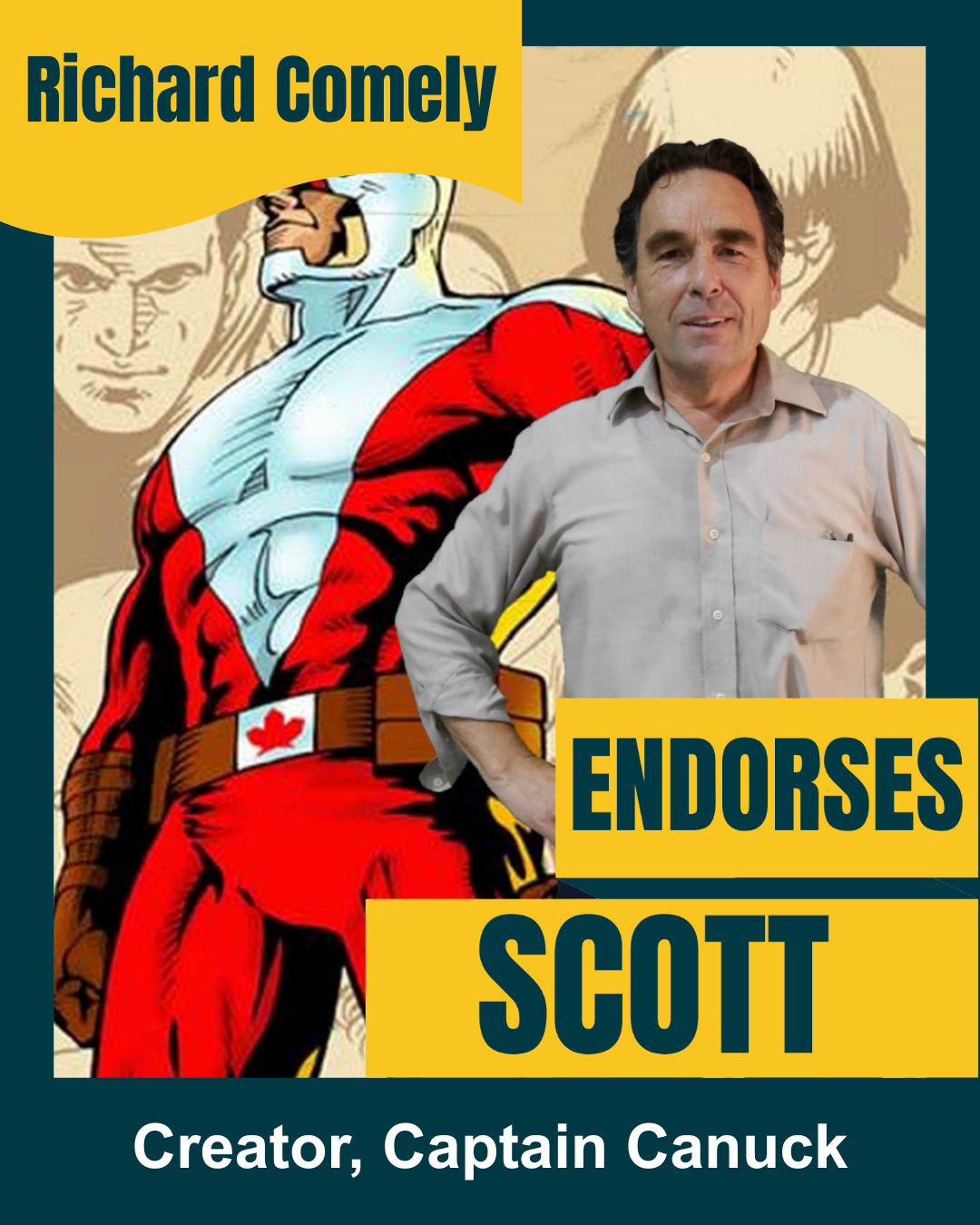A promotional poster featuring comic book superhero Captain Canuck and a photograph of a man with dark hair and a light brown shirt. The poster states that Richard Comely endorses Scott, creator of Captain Canuck.