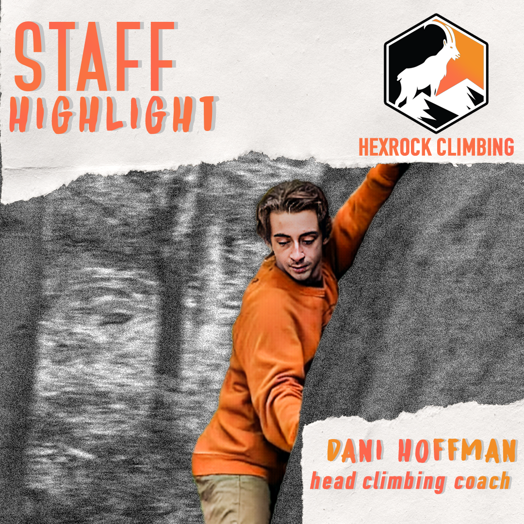 Poster featuring a person in an orange sweatshirt climbing on a rock wall, with text highlighting staff member Dani Hoffman, head climbing coach, for Hexrock Climbing.