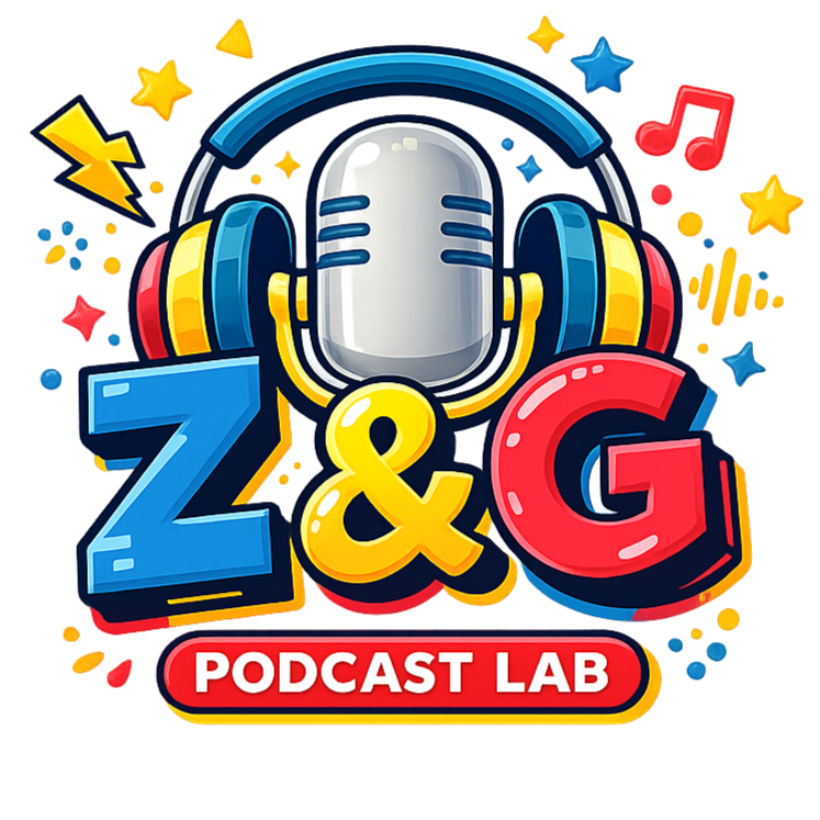 Z &amp; G Podcast Lab