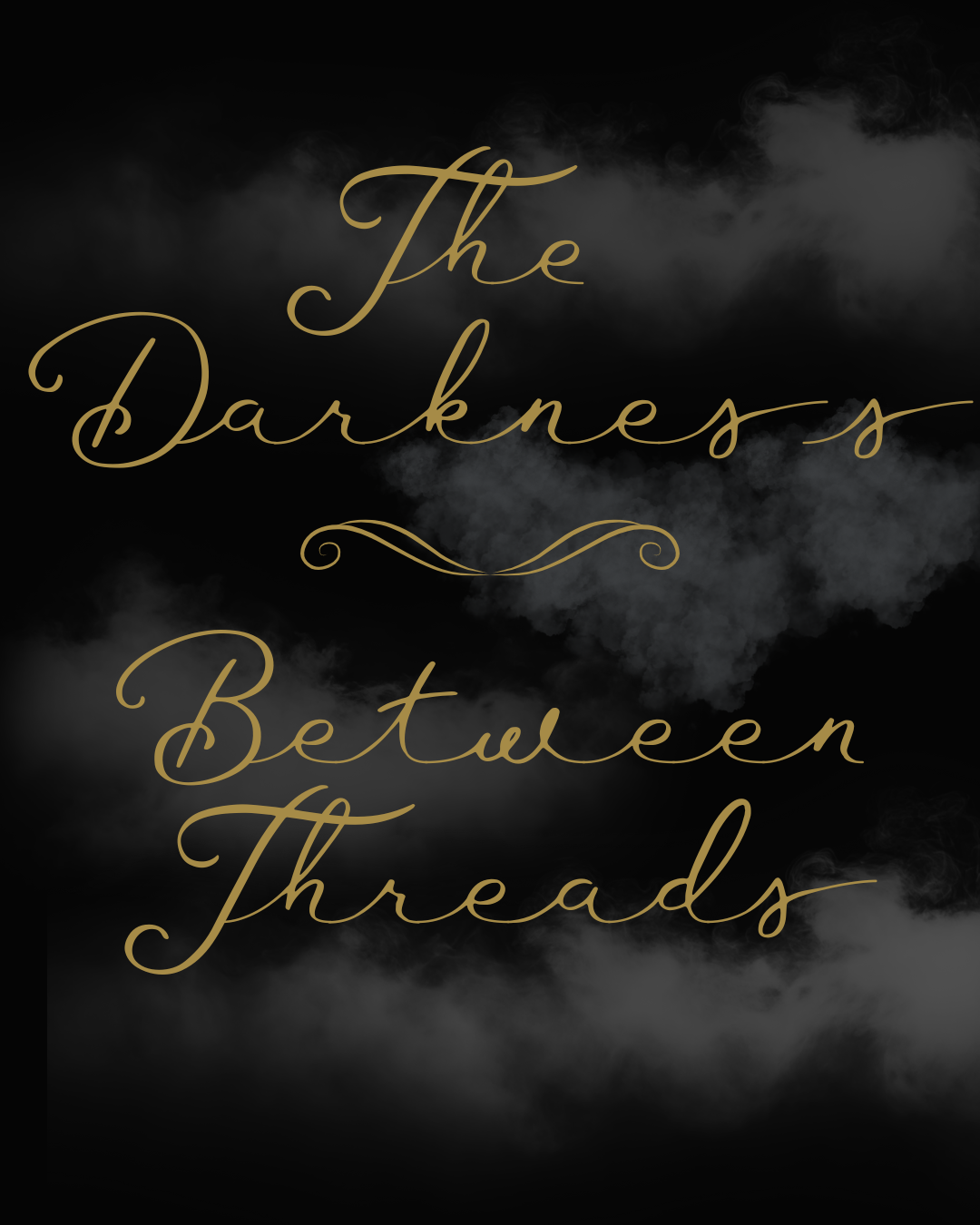 New Series The Darkness Between threads