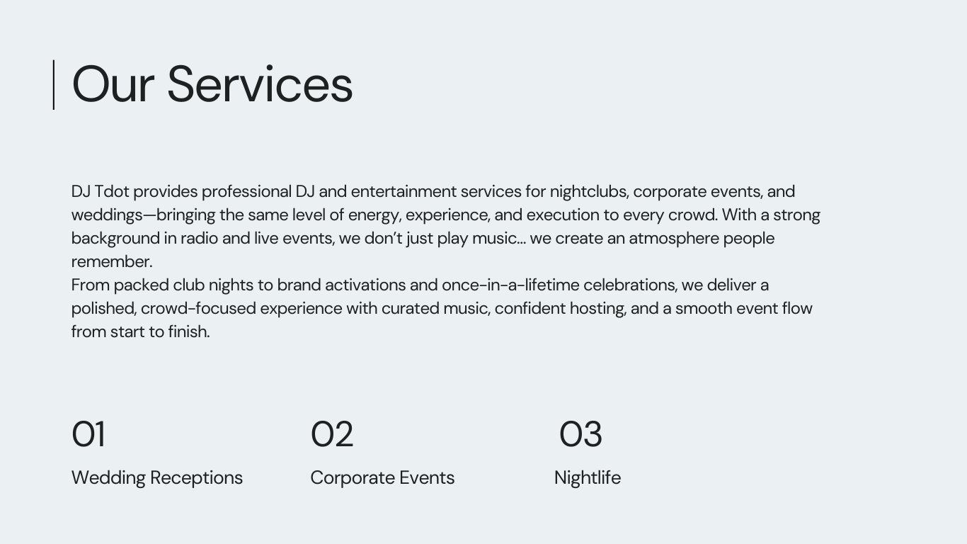 A webpage titled 'Our Services' with text describing DJ Tdot's entertainment services for weddings, corporate events, and nightlife, mentioning DJ experience, curated music, hosting, and event flow. Below, three numbered service categories are listed: 01 Wedding Receptions, 02 Corporate Events, 03 Nightlife.