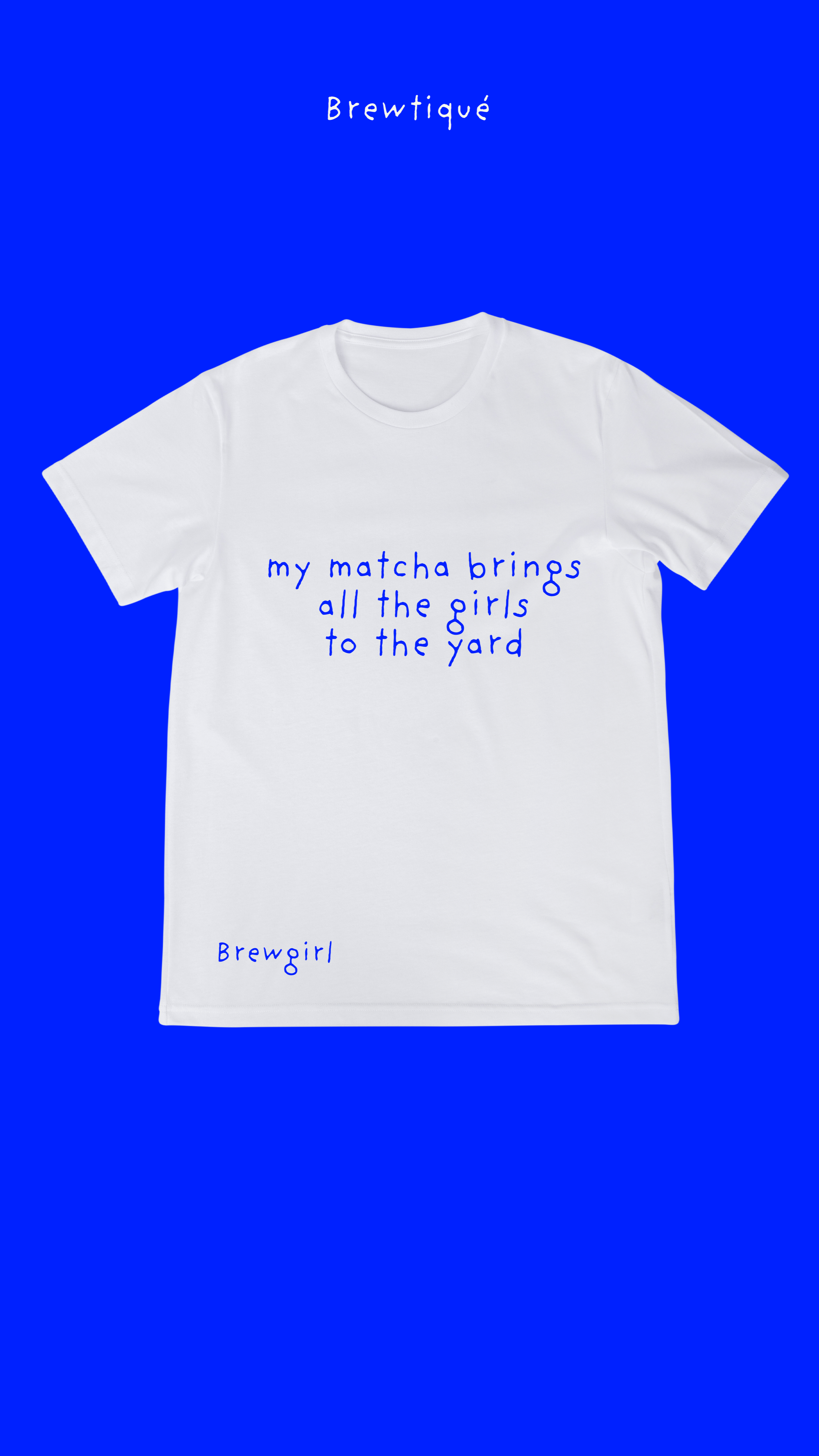 my matcha brings all the girls to the yard tee | Pre-order