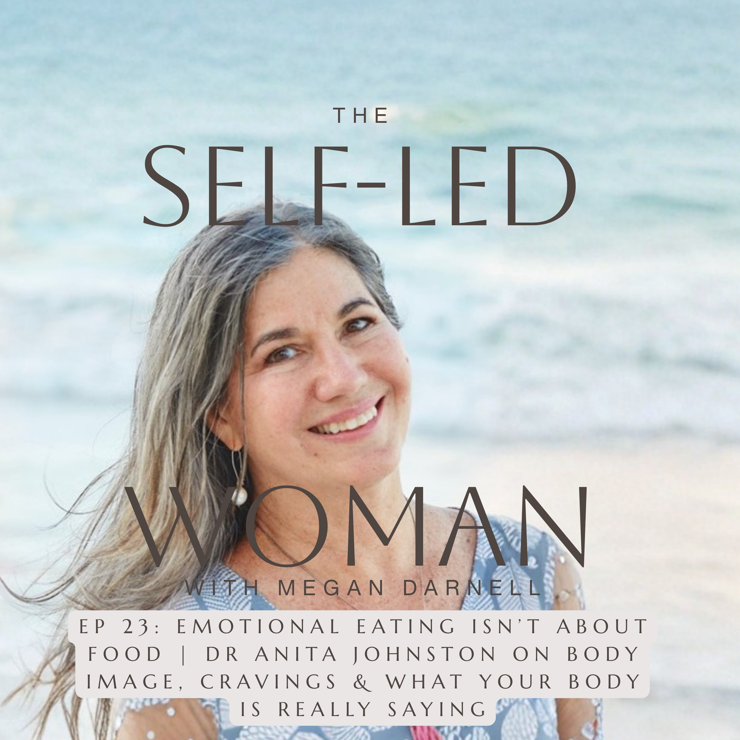 Episode 25: Emotional Eating Isn’t About Food | Dr Anita Johnston on Body Image, Cravings &amp; What Your Body Is Really Saying