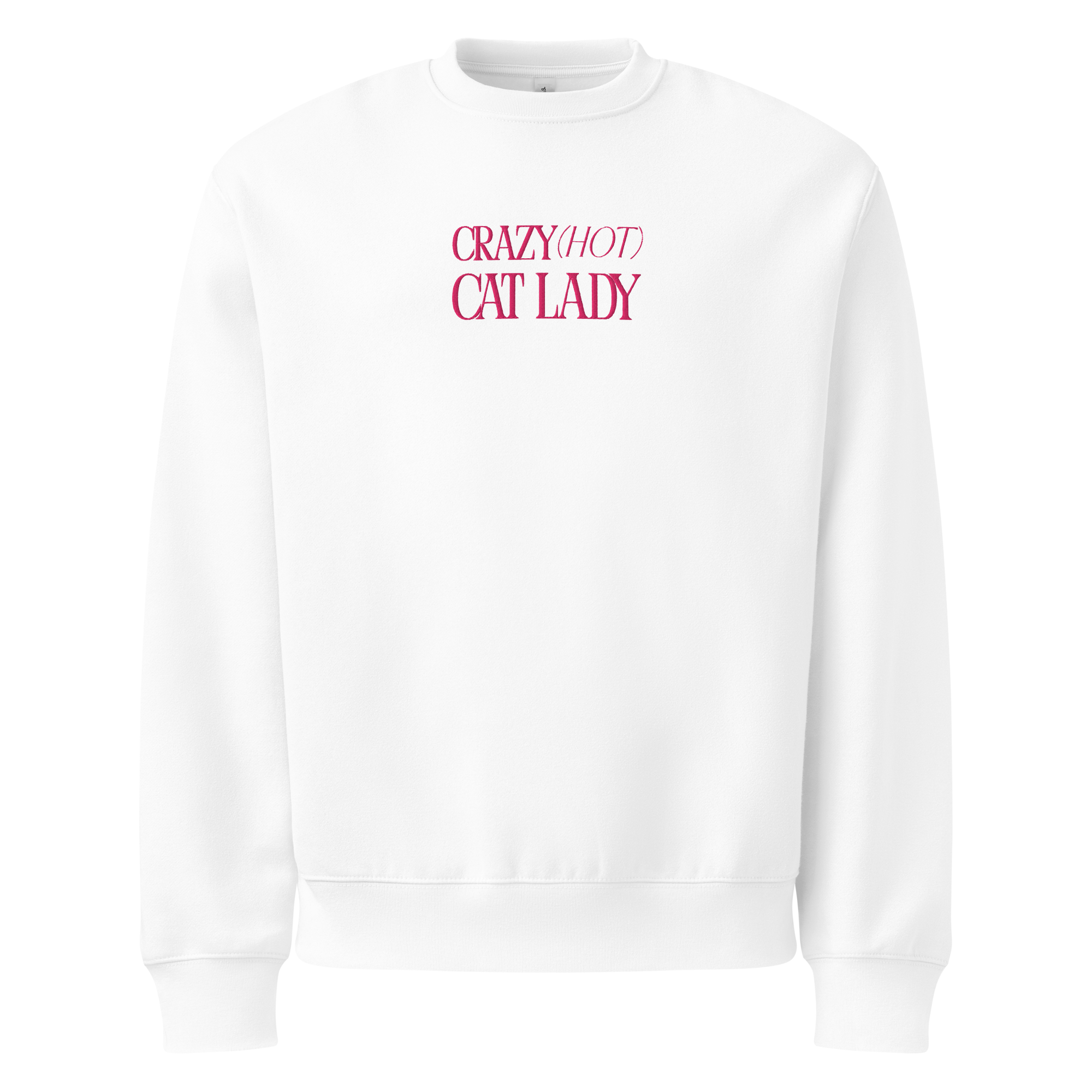 Crazy Hot Cat Lady Oversized Sweatshirt - Embroidered Hot Pink Letters - Large Center
