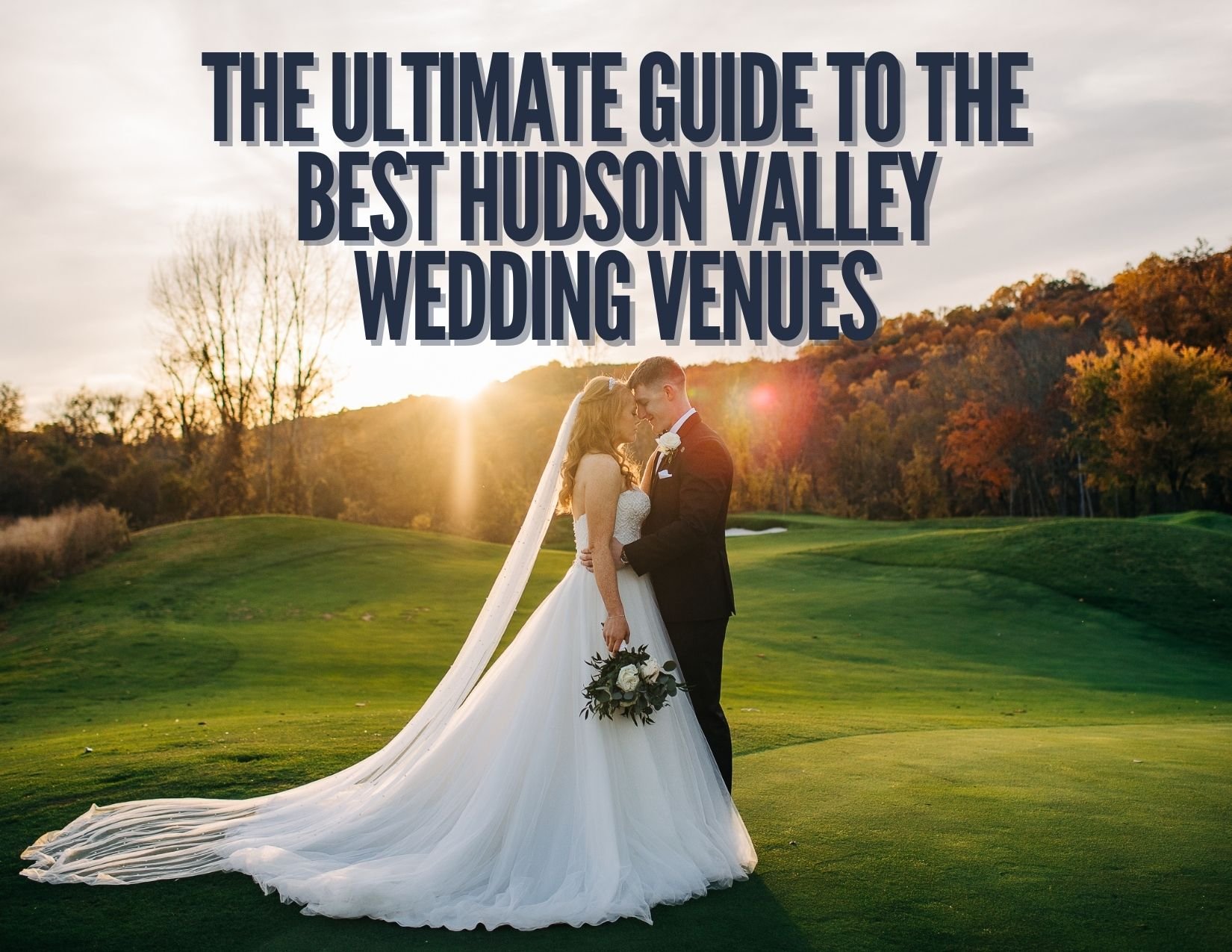 The Ultimate Guide to the Best Hudson Valley Wedding Venues