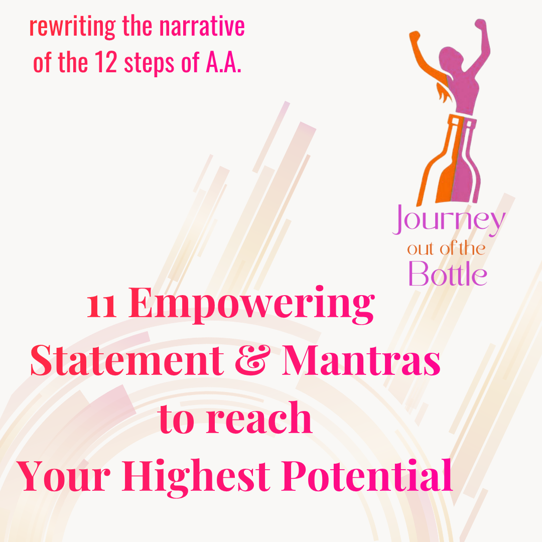 Text and graphics on a white background promoting empowering statements and mantras for reaching one's highest potential, including a logo with a stylized person emerging from a bottle and the words "Journey out of the Bottle."