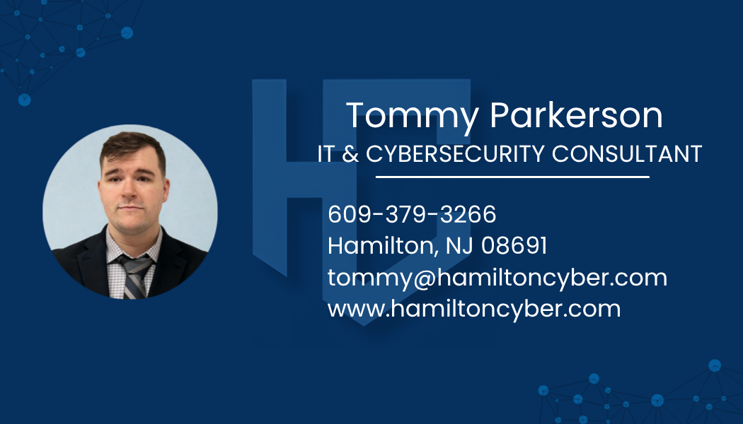 Business card for Tommy Parkerson, IT & Cybersecurity Consultant. Includes his photo, phone number 609-379-3266, location Hamilton, NJ 08691, email tommy@hamiltoncyber.com, and website www.hamiltoncyber.com. Blue background with network graphic accents.