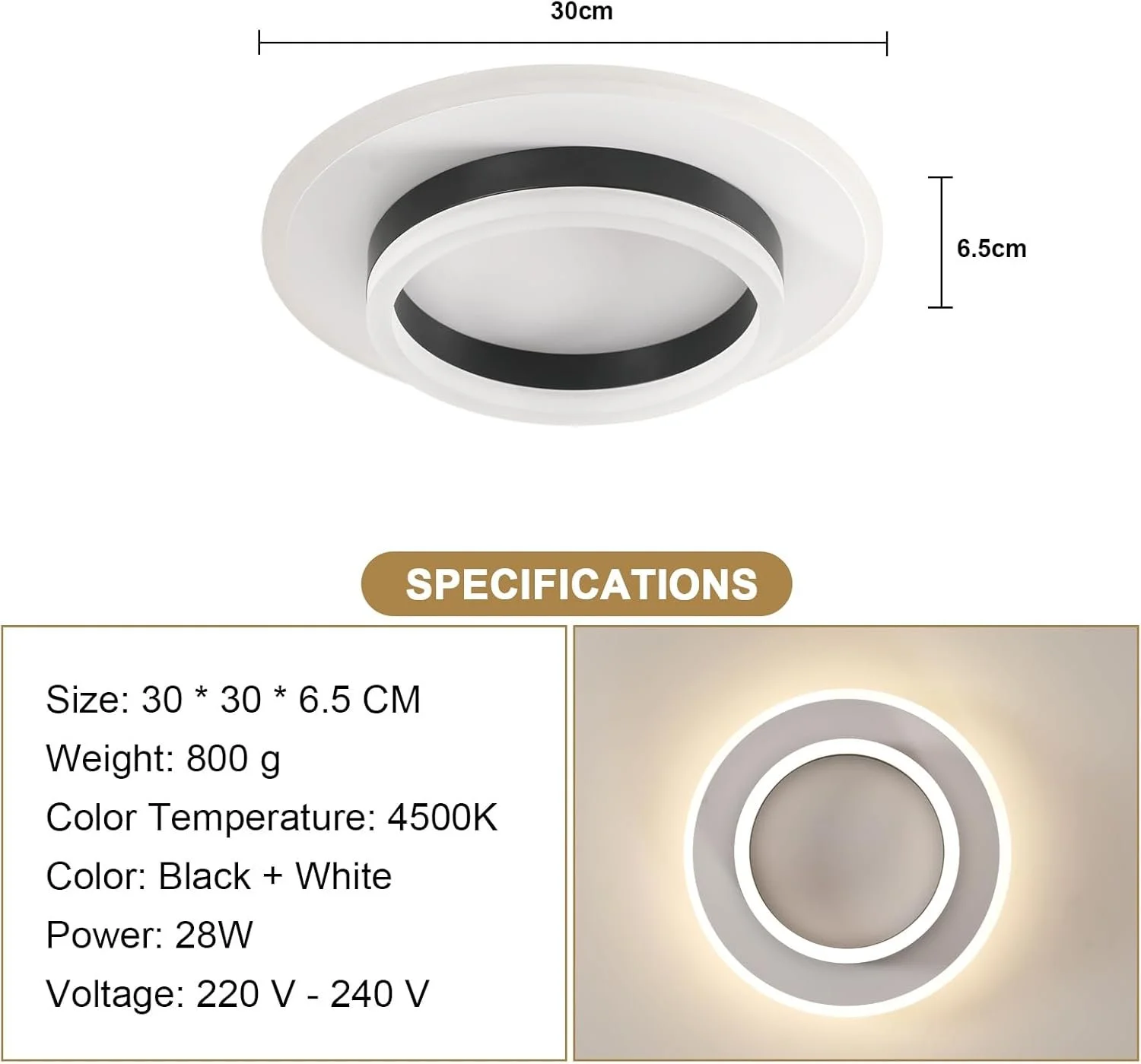 Ceiling light fixture with black and white circular design, measuring 30 centimeters in diameter and 6.5 centimeters in height, featuring specifications including weight of 800 grams, color temperature of 4500K, power of 28 watts, and voltage of 220 