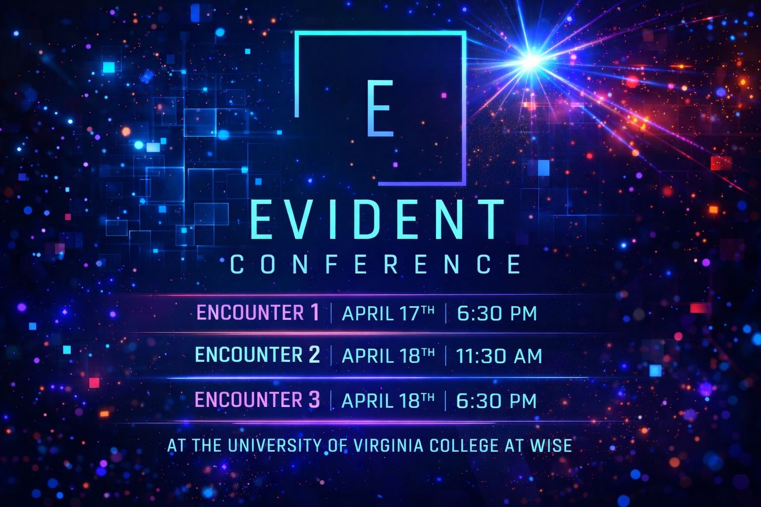 Digital poster for the Evident Conference with a dark background and multicolored light effects. It lists three encounters scheduled for April 17 and 18 at the University of Virginia College at Wise, with times of 6:30 PM, 11:30 AM, and 6:30 PM.