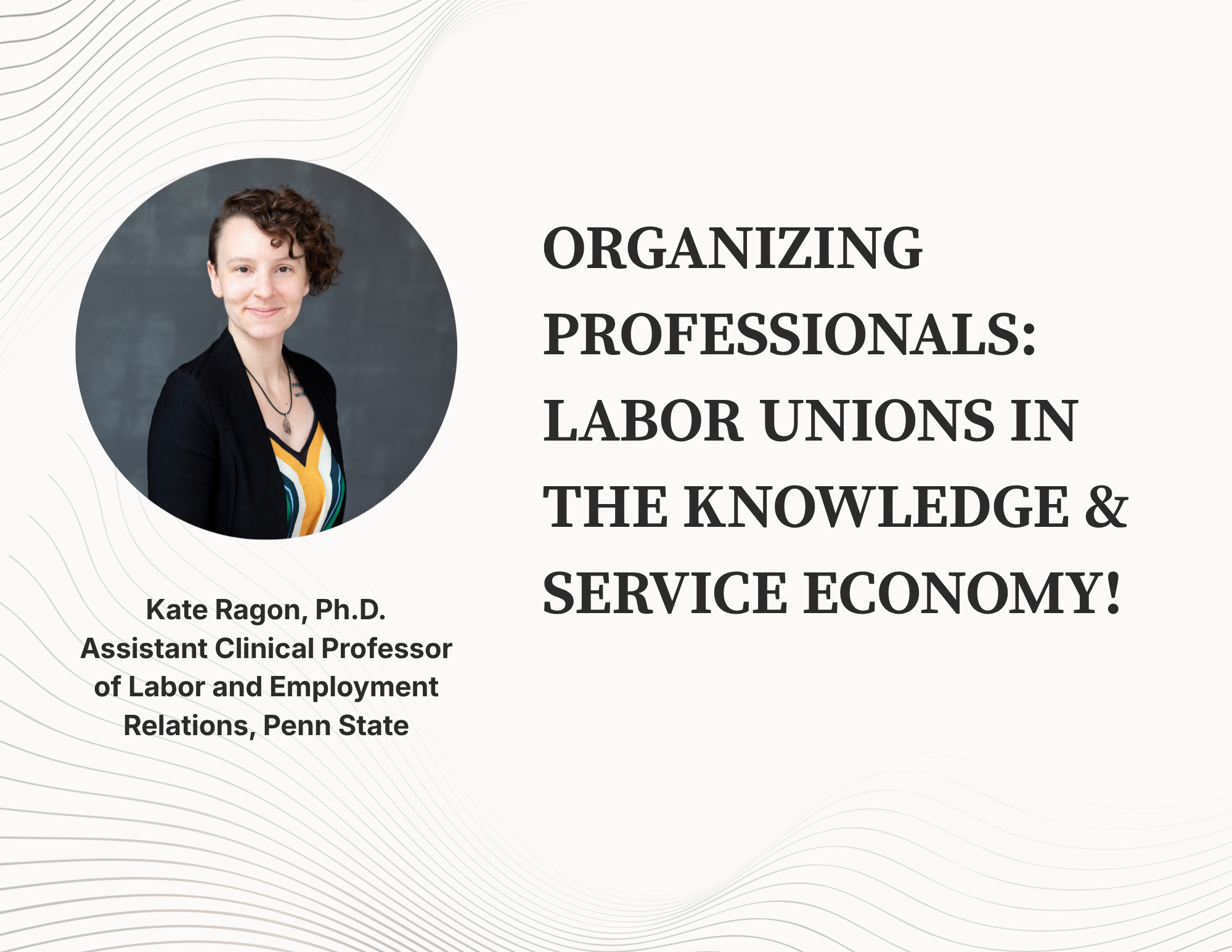 [Topic Conversation] Organizing Professionals: Labor Unions in the Knowledge &amp; Service Economy