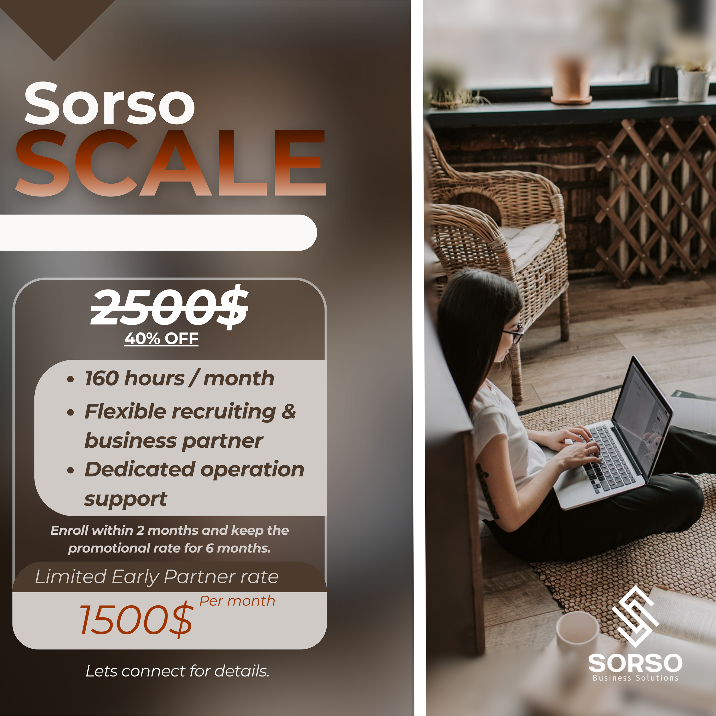 Advertisement for Sorso Scale business solution, showcasing a discounted price of $1500 per month, with details about 160 hours per month, flexible recruiting, dedicated support, and a special early partner rate. The image features a woman working on a laptop in a cozy, natural-lit room with wicker furniture and a wooden floor, with the Sorso Business Solutions logo in the bottom right corner.