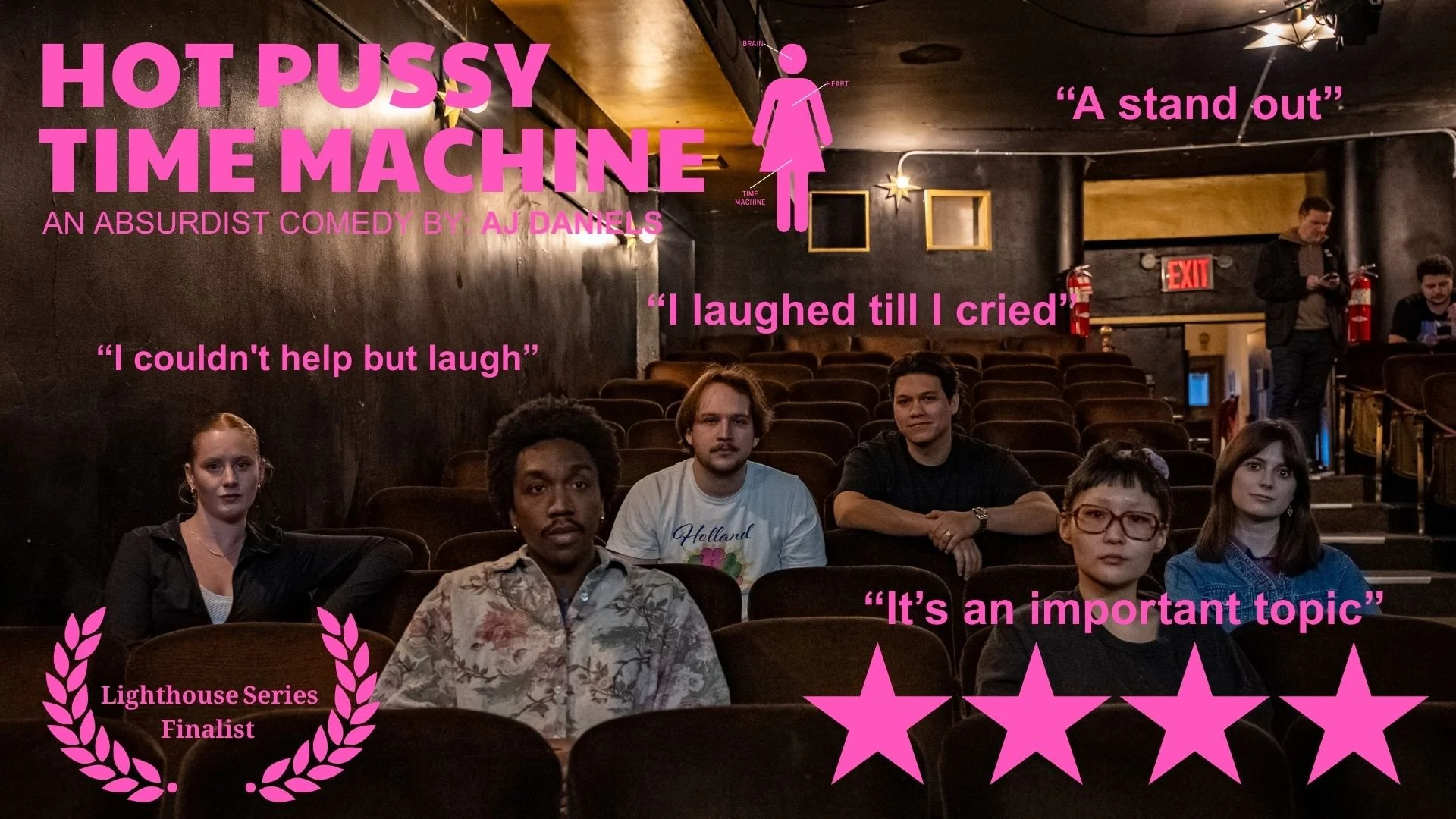 Six people sitting in theater seats; the theater is dimly lit. Overlaid pink text and graphics promote a comedic show titled 'Hot Pussy Time Machine' by AJ Daniels, with quotes and comments such as 'I couldn't help but laugh,' 'I laughed till I cried,' and 'It's an important topic.' Additional graphics include a stylized woman icon with labels 'brain,' 'heart,' and 'time machine,' as well as stars and a laurel wreath indicating the show as a Lighthouse Series Finalist.