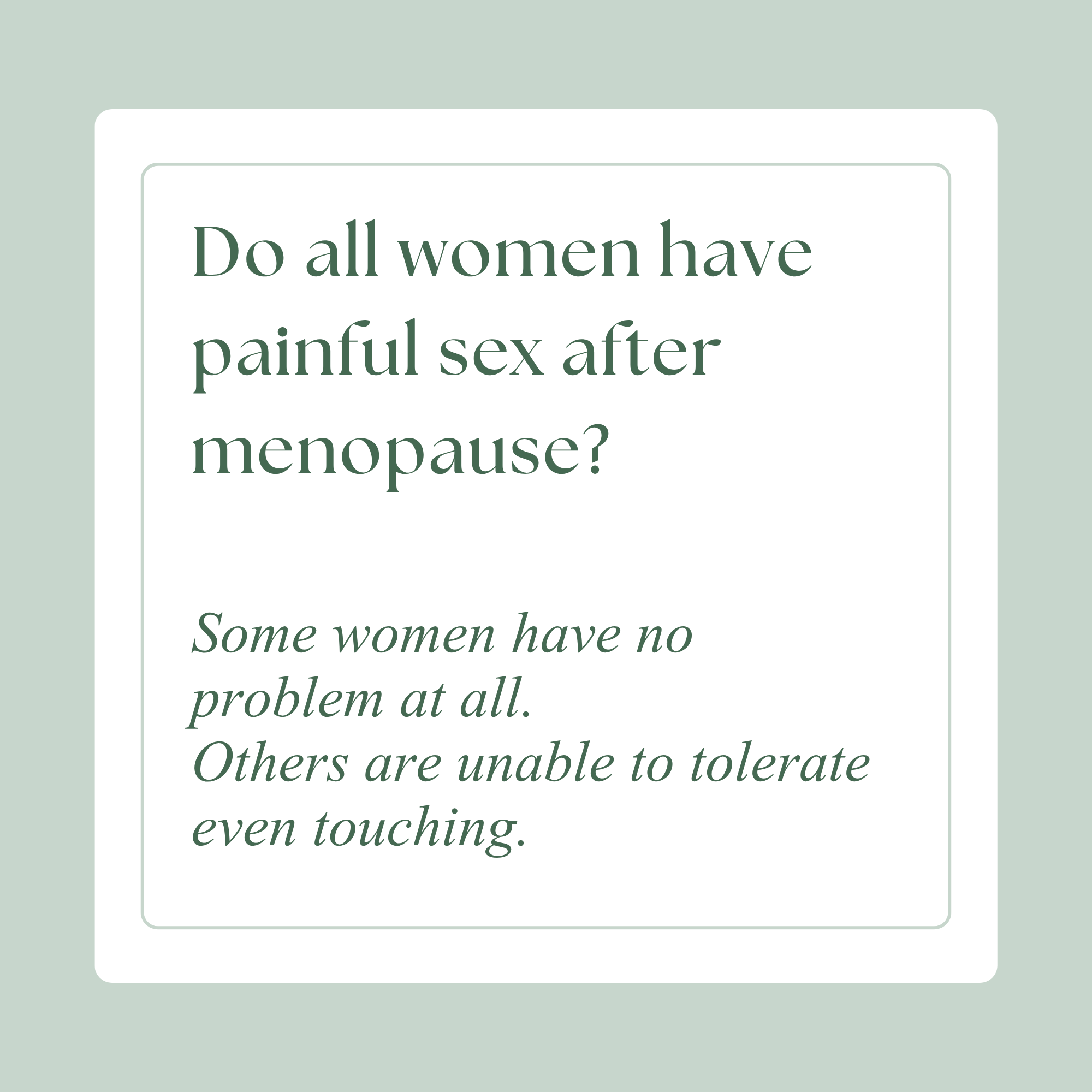 Do all women have painful sex after menopause?