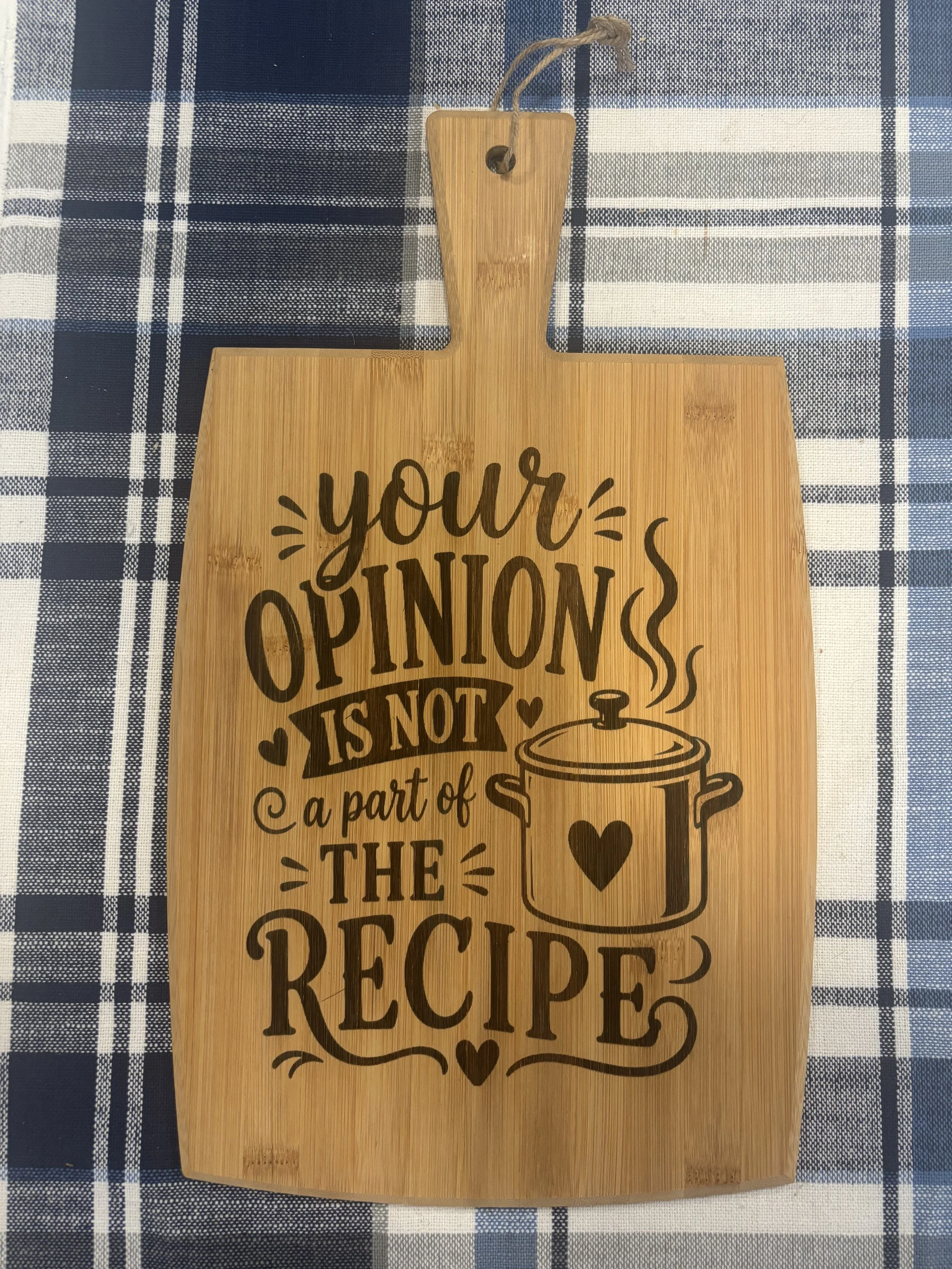Your Opinion Is Not A Part Of The Recipe (Cutting Board).jpeg