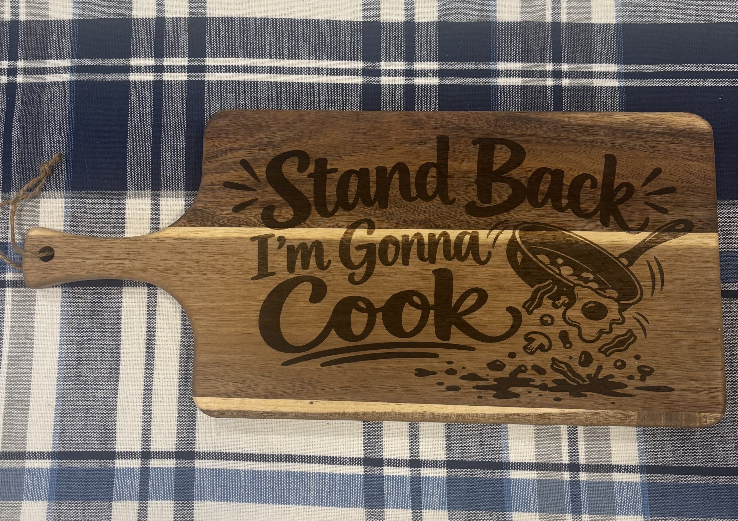 Stand Back I'm Gonna Cook (Cutting Board).jpeg