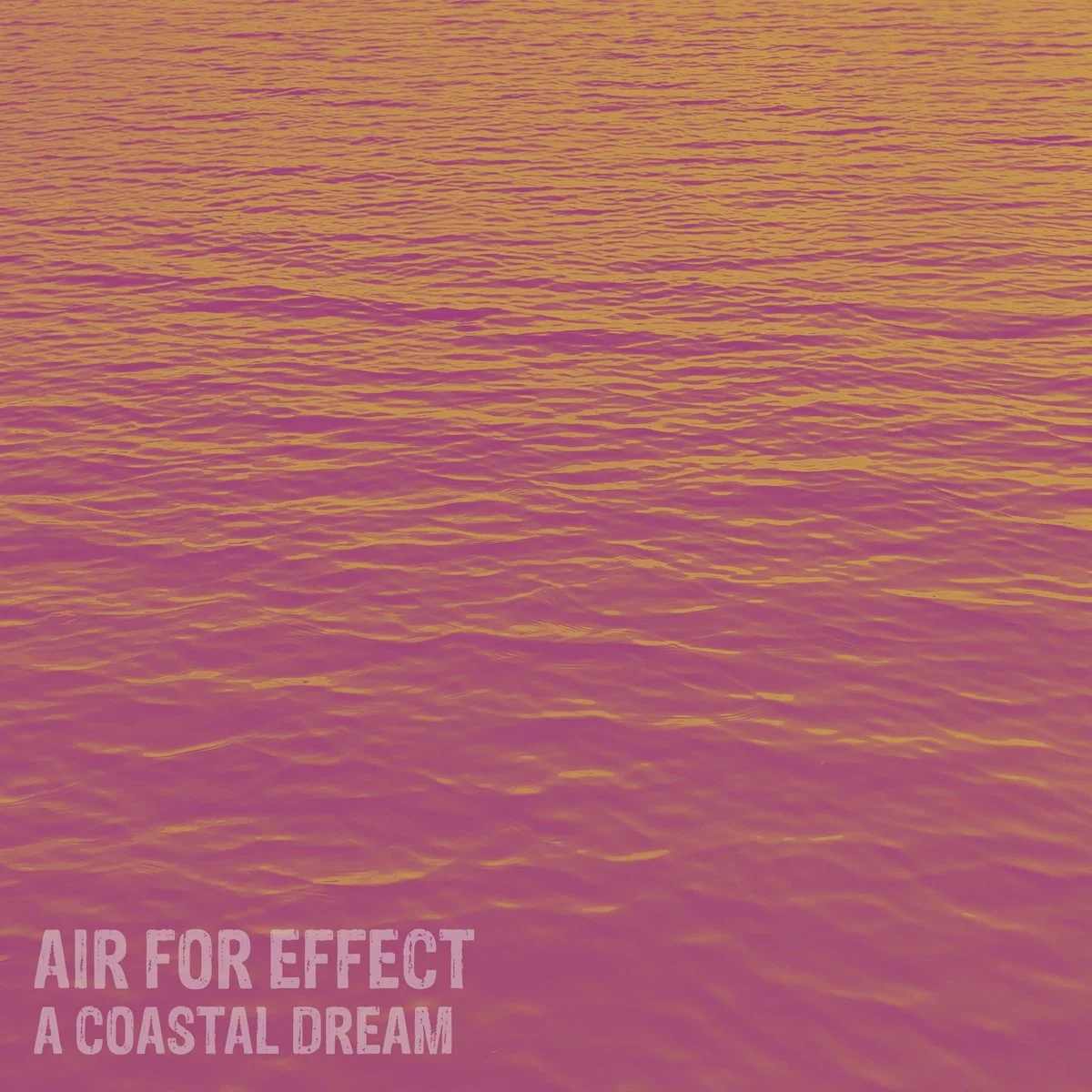 Air for Effect - "A Coastal Dream" All Performance and Production/Mixing/Mastering