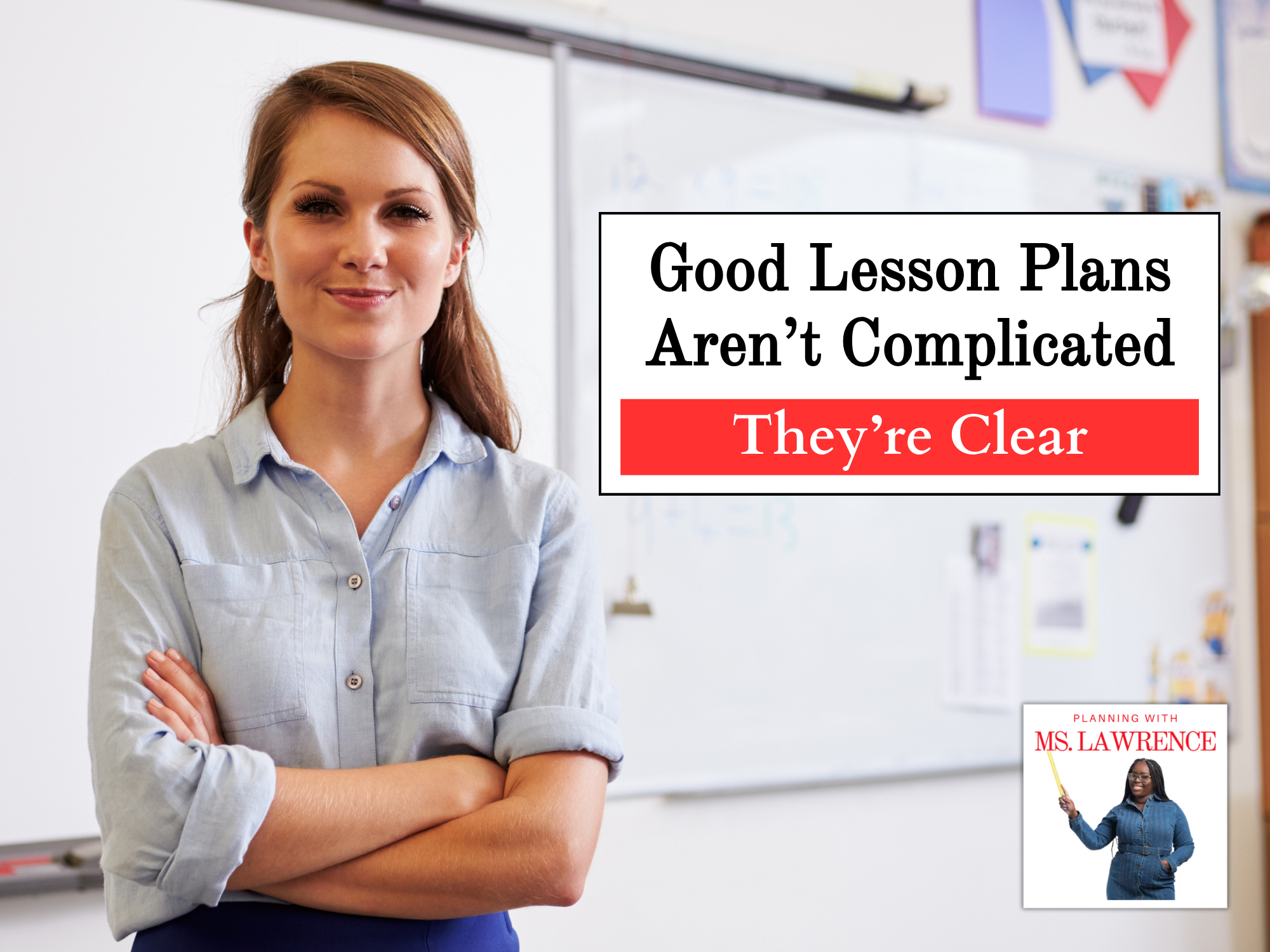 Good Lesson Plans Aren’t Complicated — They’re Clear