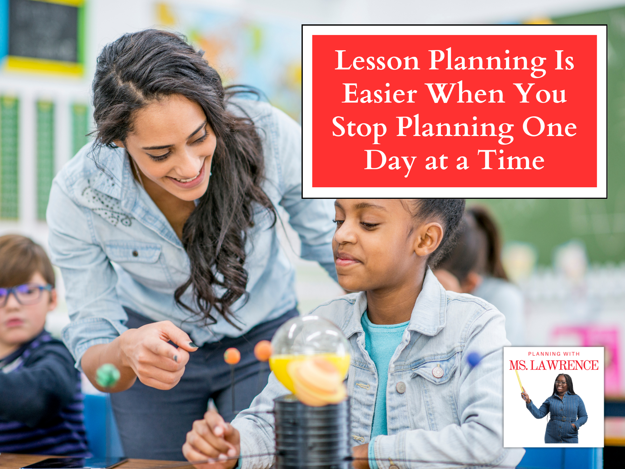 Lesson Planning Is Easier When You Stop Planning One Day at a Time
