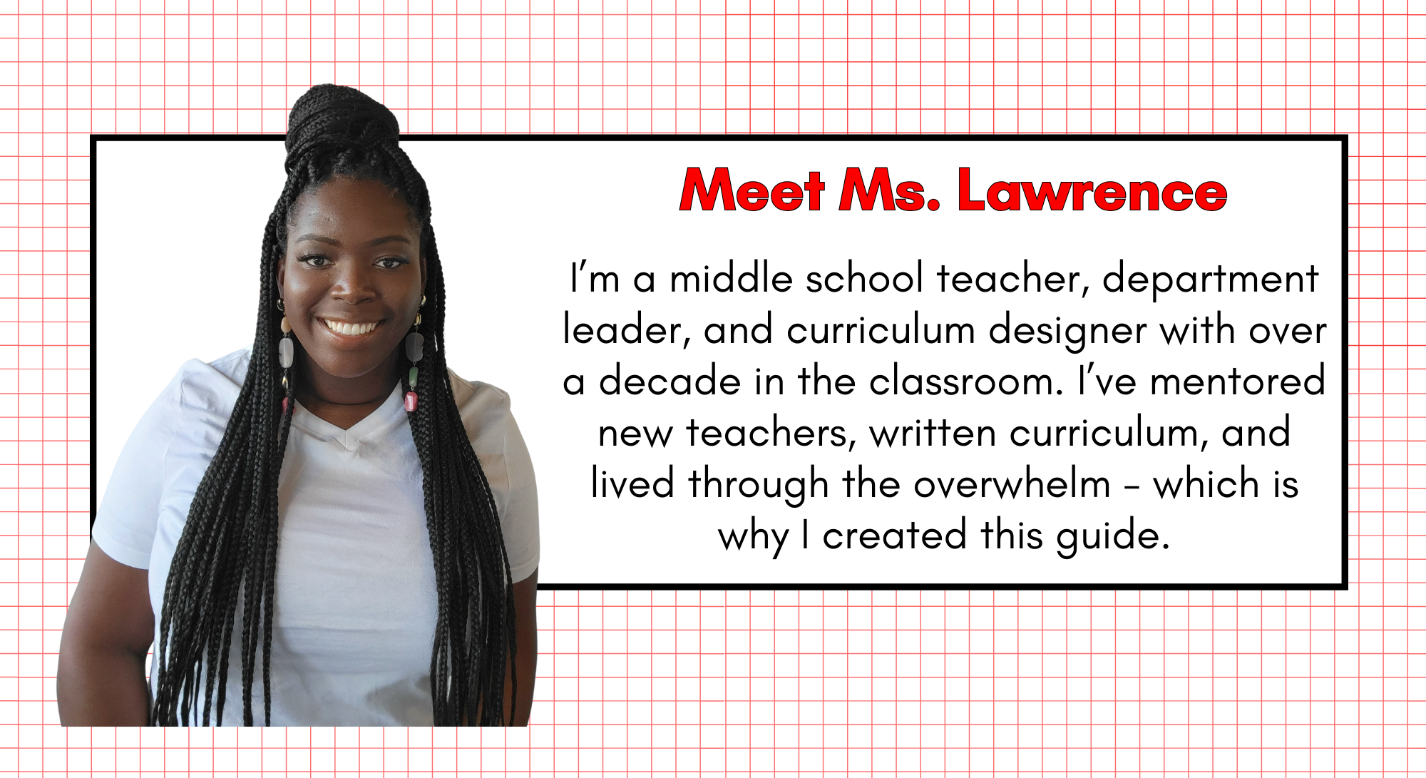 A woman with dark skin and braided hair smiling, wearing a white shirt, standing next to a text box that introduces Ms. Lawrence, a middle school teacher and curriculum designer.