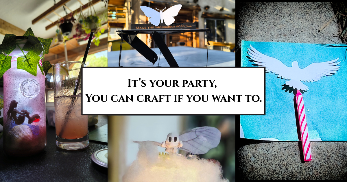 It's Your party you can craft if you want to