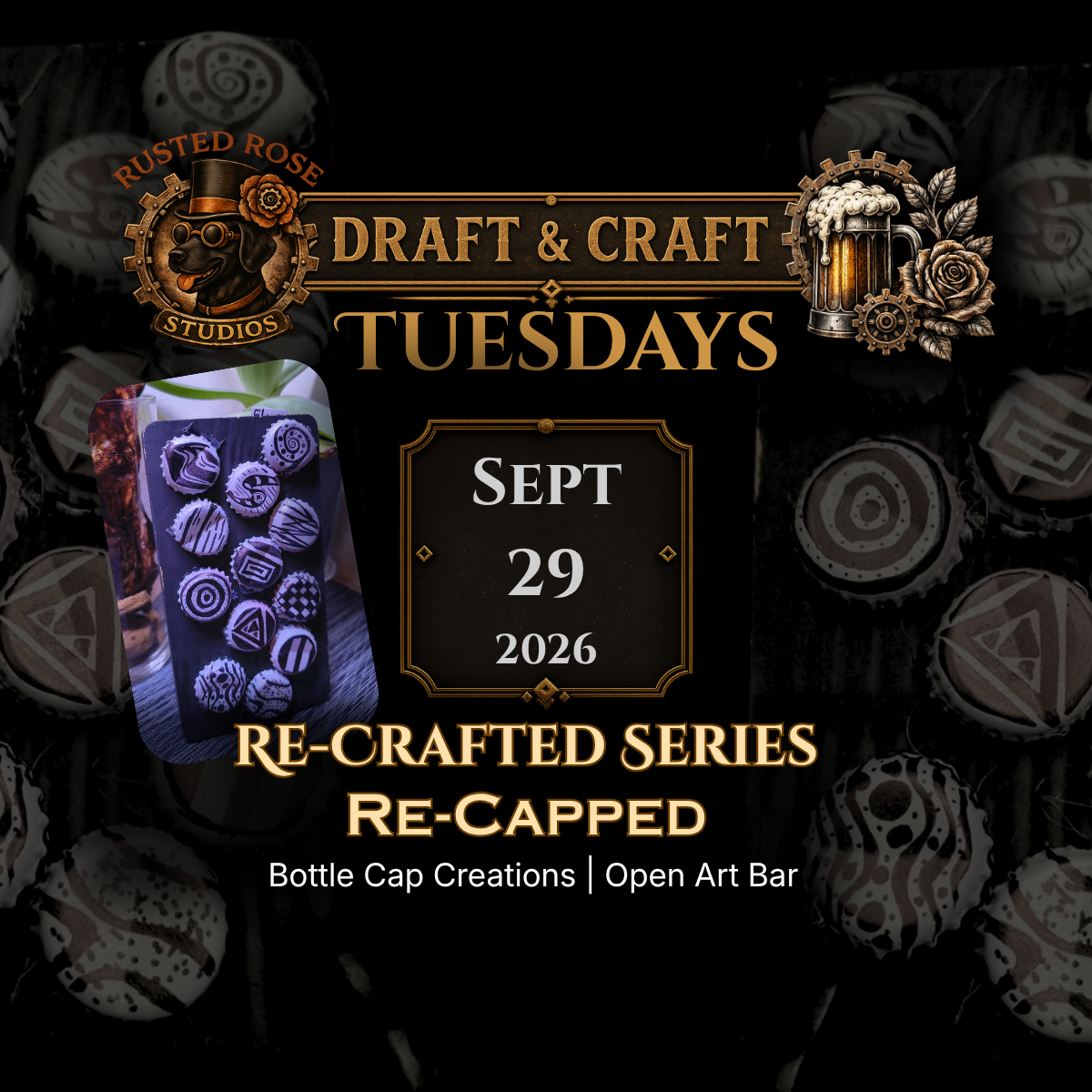 Tuesday Sept 29, 2026 | Draft and Craft: Re-Crafted: Bottle Cap Creations