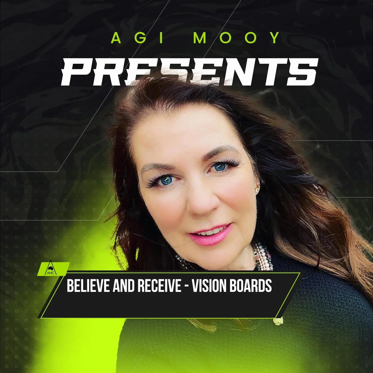 Agi Mooy - Believe and Receive - Vision Boards