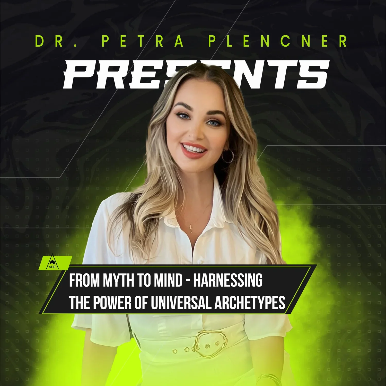 Dr. Petra Plencner - From Myth to Mind - Harnessing the Power of Universal Archetypes