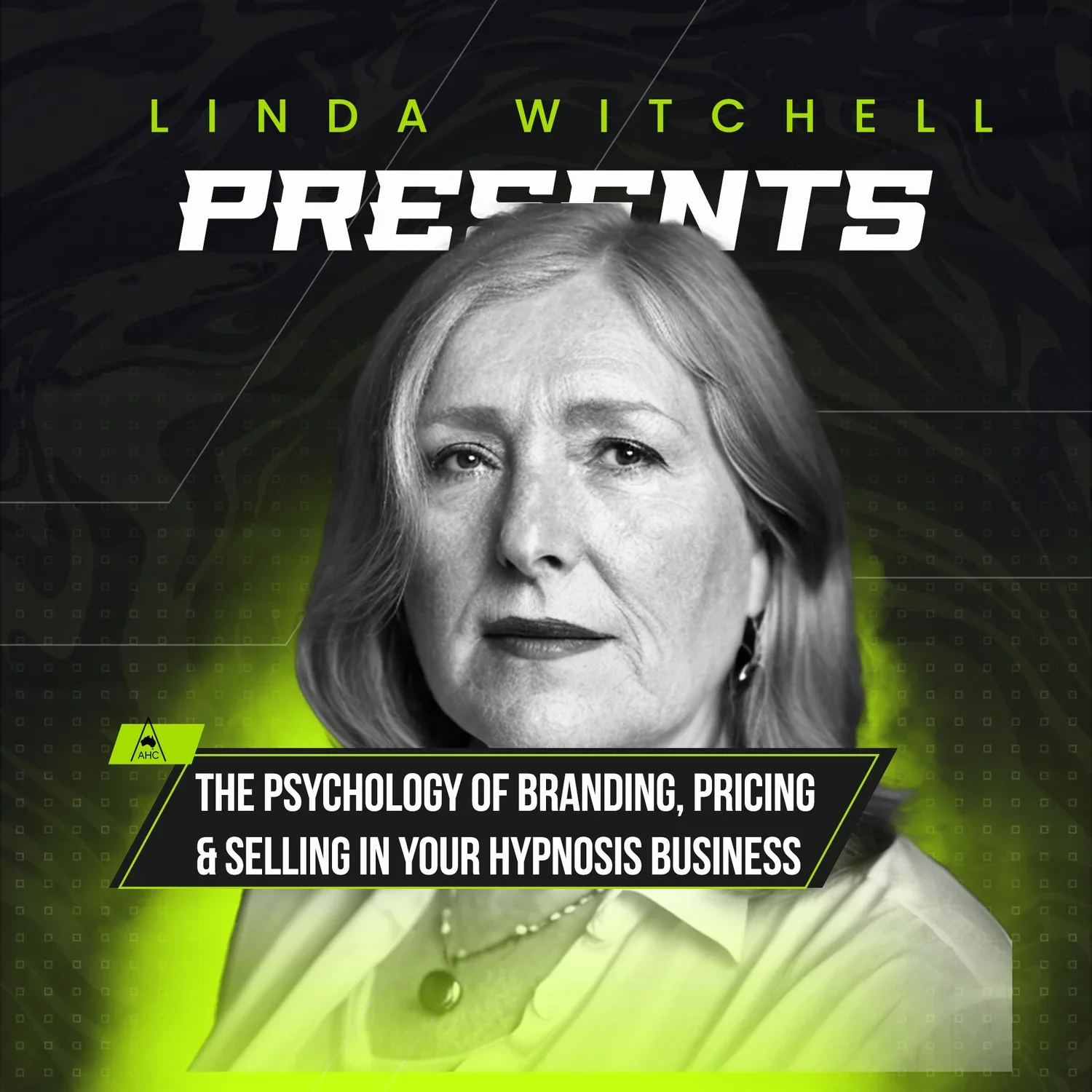 Linda Witchell -The Psychology of Branding, Pricing and Selling in your Hypnosis Business