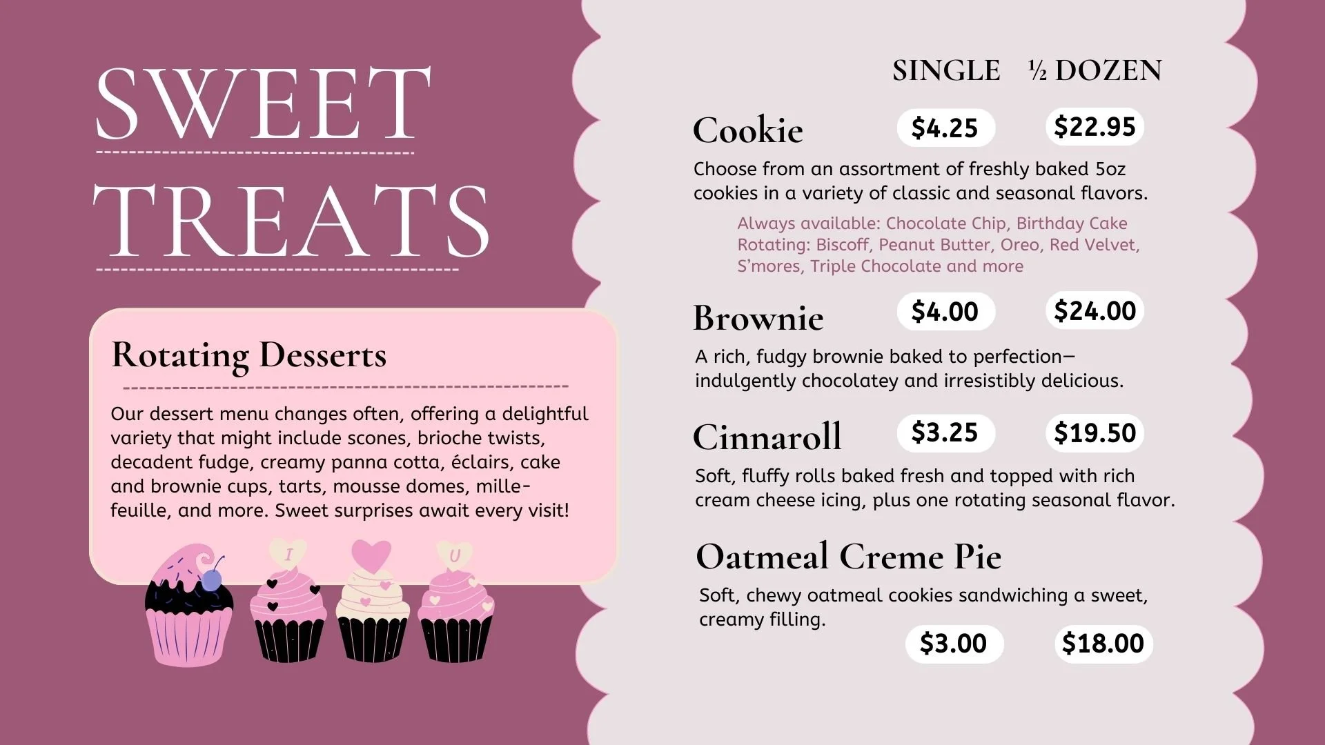 Menu titled "Sweet Treats" on a pink and mauve background with illustrations of cupcakes. The menu offers rotating desserts and individual and half-dozen prices for cookies, brownies, Cinnaroll, and oatmeal creme pie.