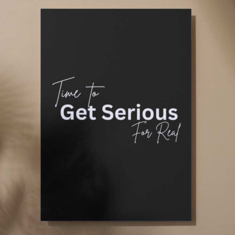 Time To Get Serious For Real