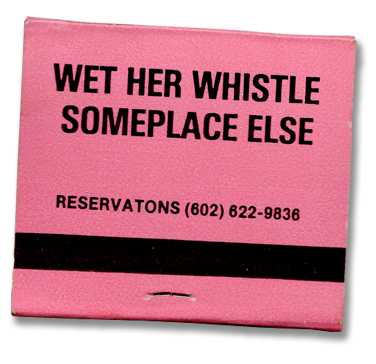 Pink matchbook with black text that reads, "WET HER WHISTLE SOMEPACE ELSE," and a phone number for reservations.