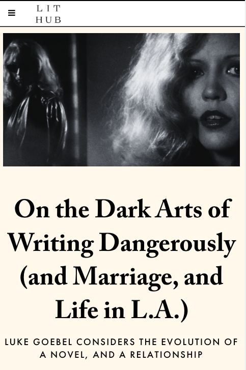 Book cover titled 'On the Dark Arts of Writing Dangerously (and Marriage, and Life in L.A.)' by Luke Goebel, featuring a black and white photo of a woman with wavy hair and dark lipstick.