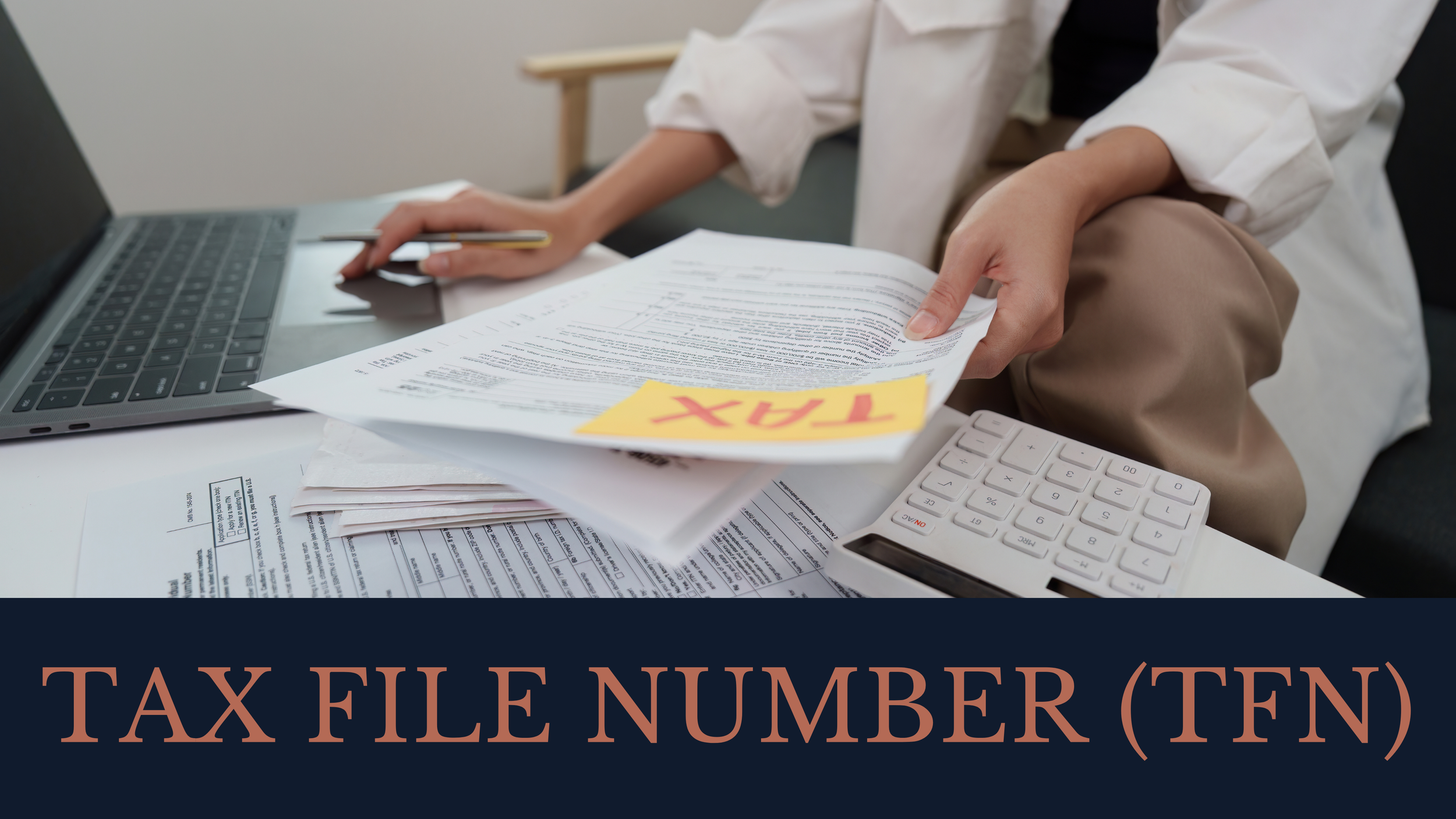 Step 4 - Applying for your Tax File Number (TFN)