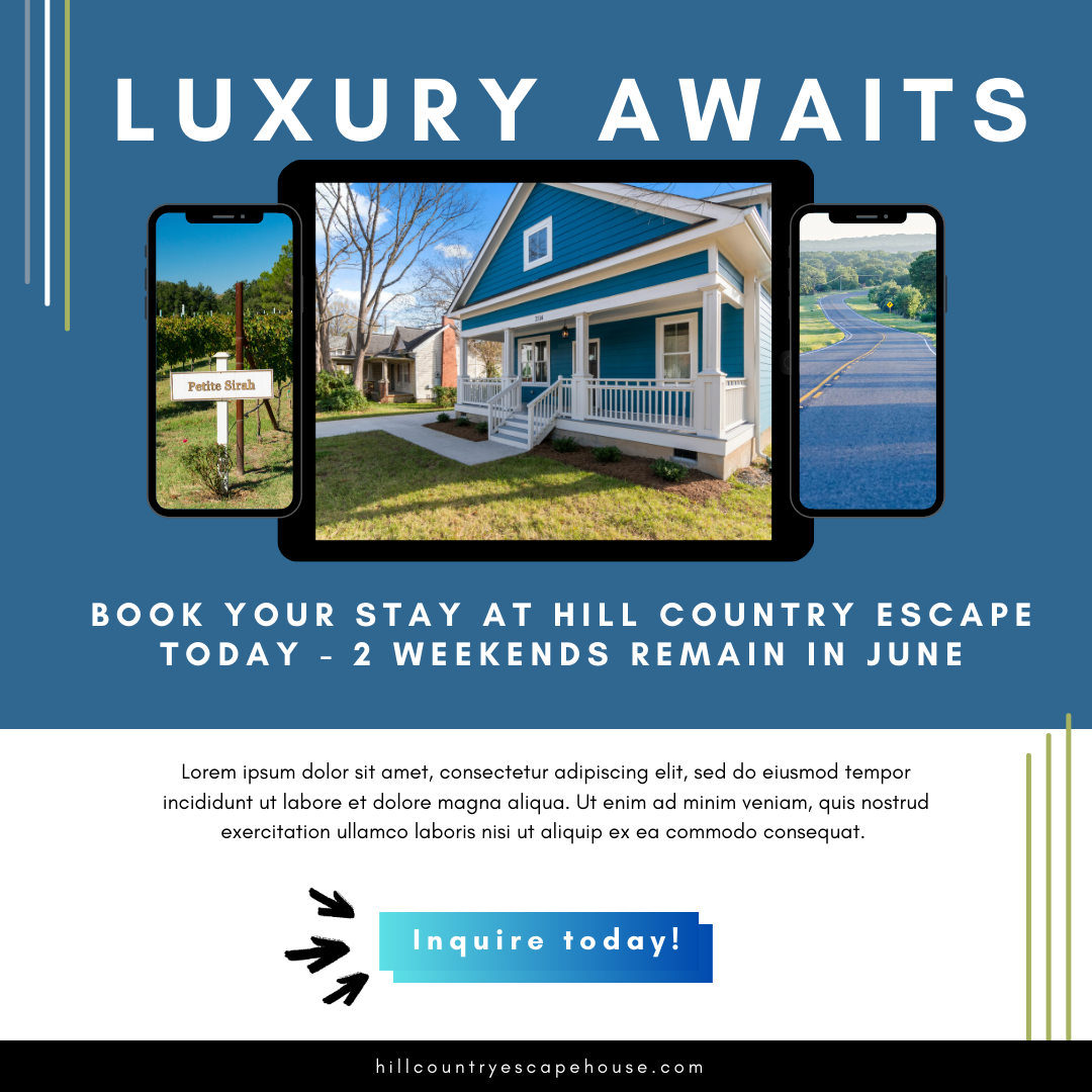 Promotional flyer for Hill Country Escape featuring a blue house with white trim, two smartphones displaying outdoor scenes, and text that reads "Luxury Awaits" and "Book your stay at Hill Country Escape today - 2 weekends remain in June" with a call